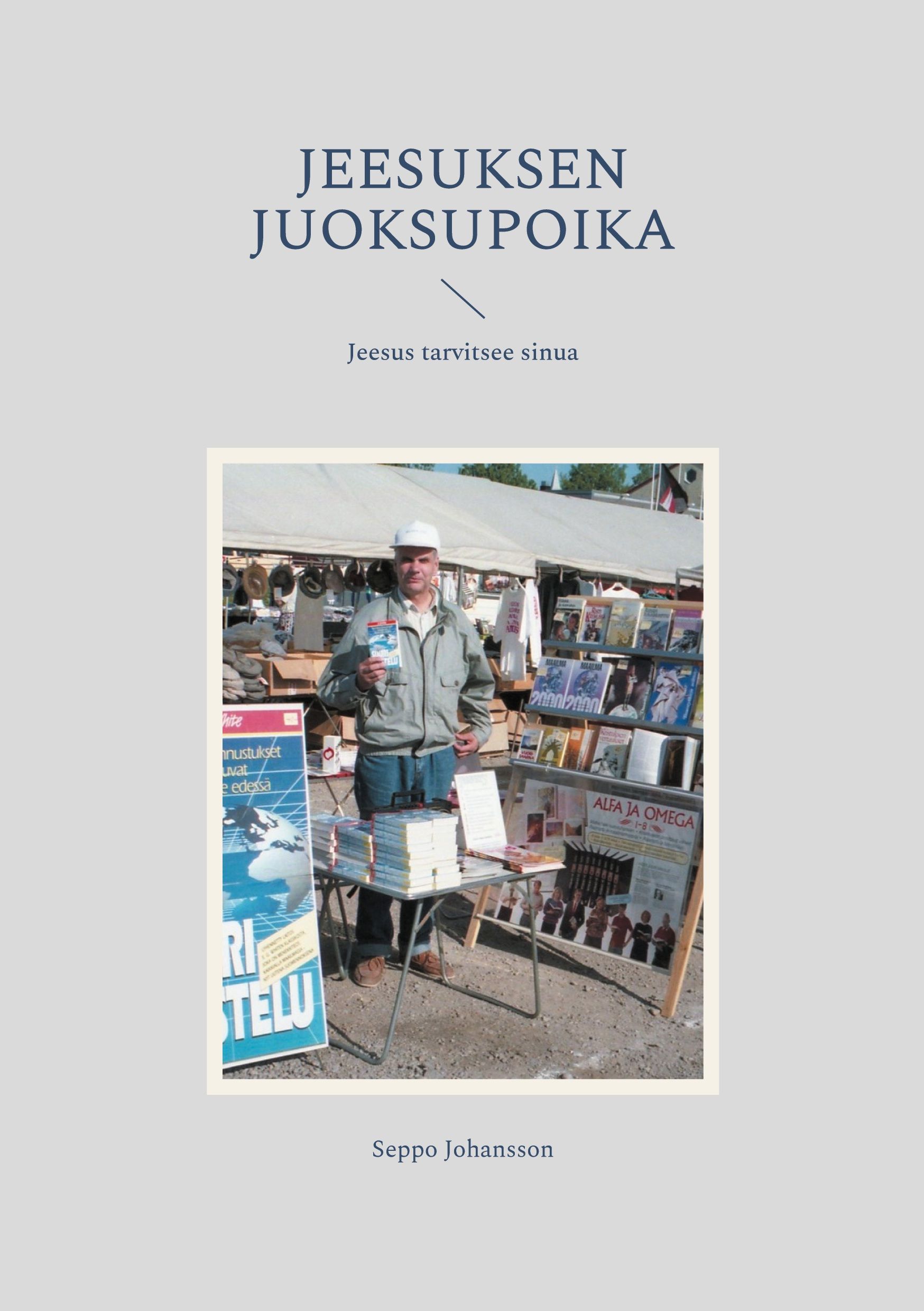 Seppo Johansson : Jeesuksen juoksupoika