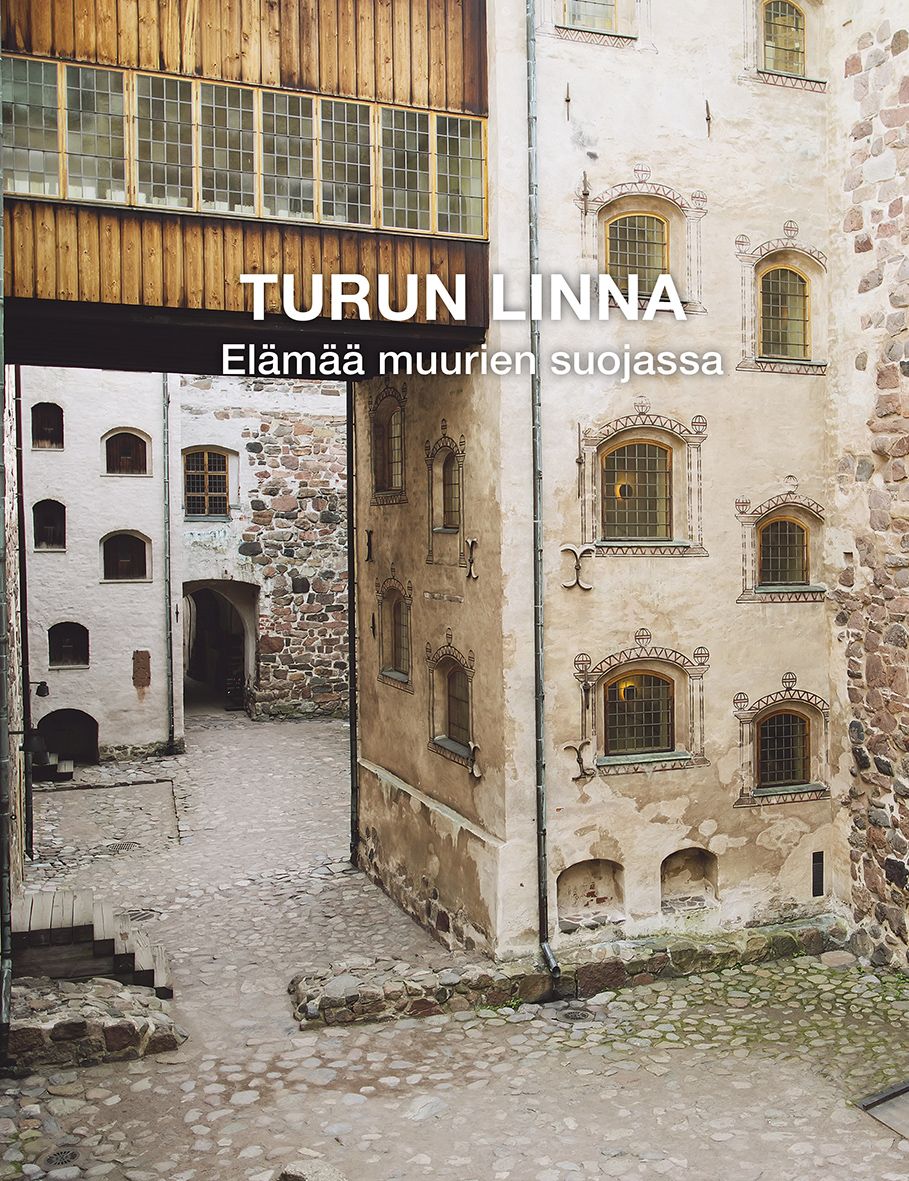 Turun linna - Elämää muurien suojassa