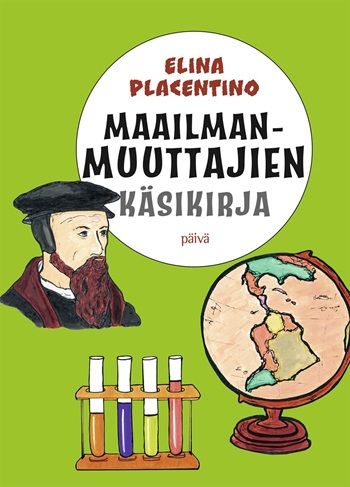 Elina Placentino : Maailmanmuuttajien käsikirja