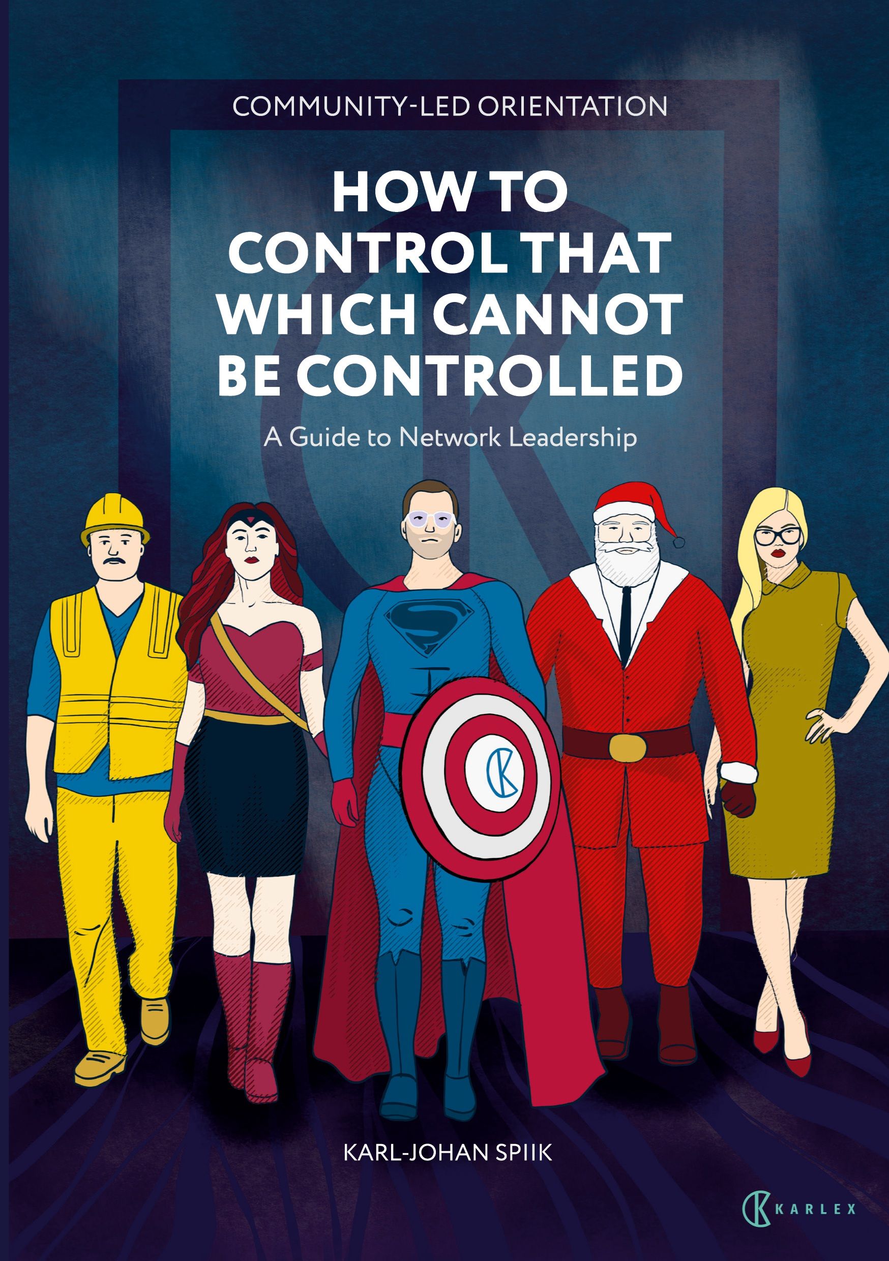 Karl-Johan Spiik : Community-Led Orientation : How to Control That Which Cannot Be Controlled
