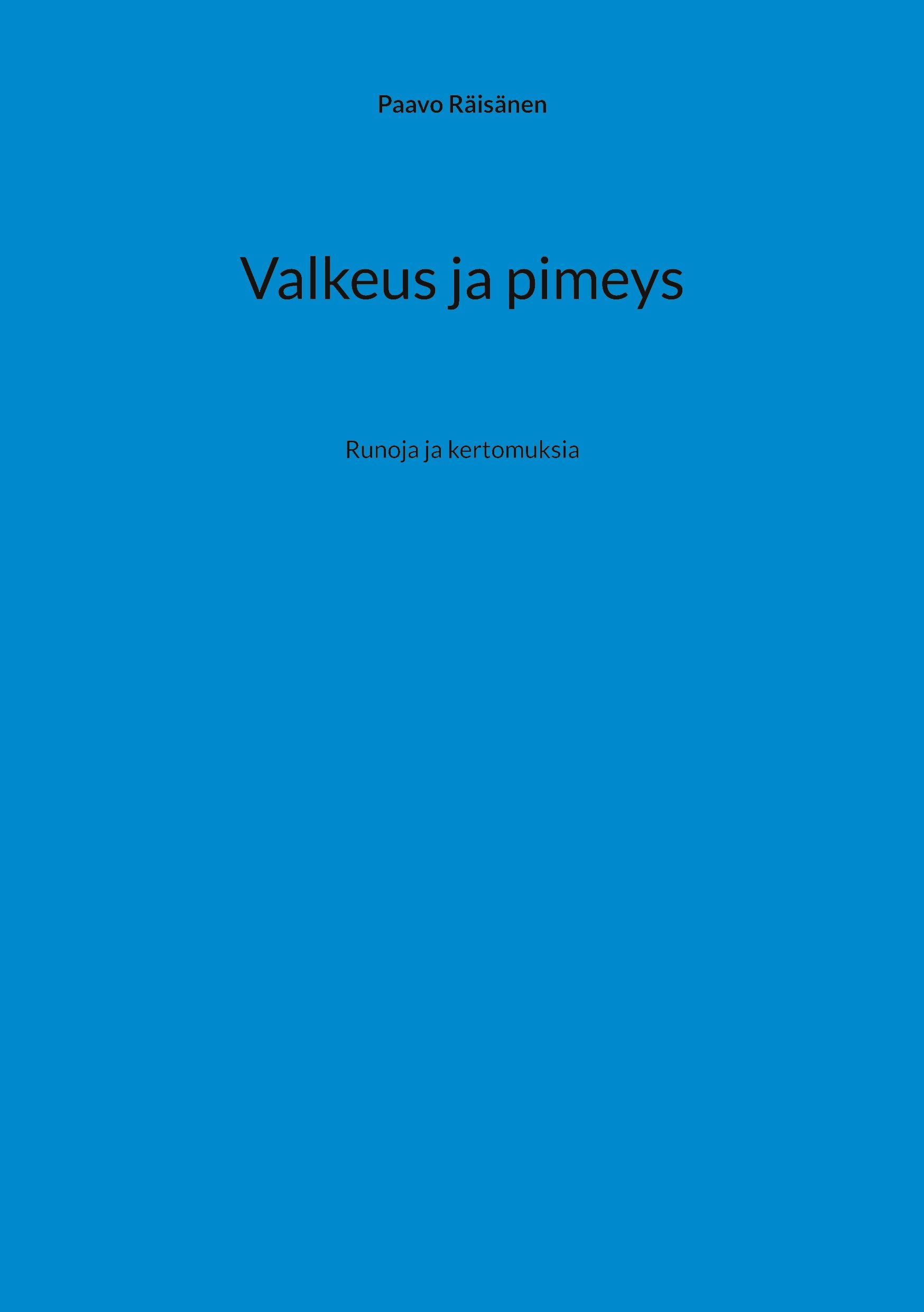 Paavo Räisänen : Valkeus ja pimeys
