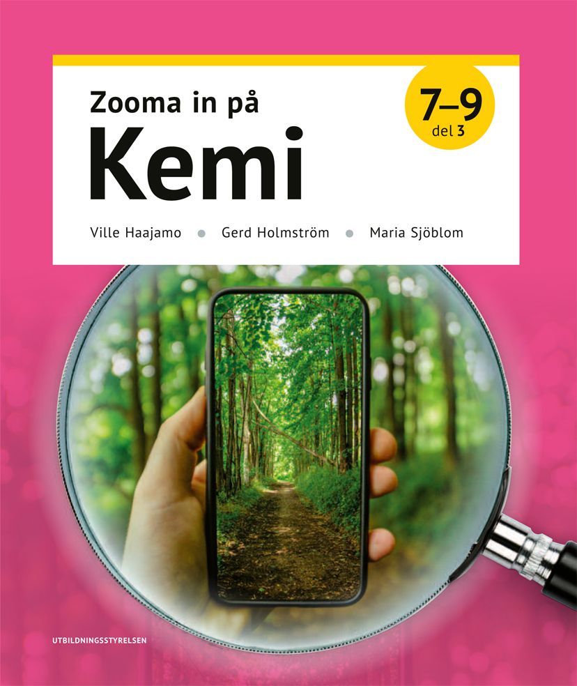 Ville Haajamo & Gerd Holmström & Maria Sjöblom : Zooma in på kemi 7-9, del 3