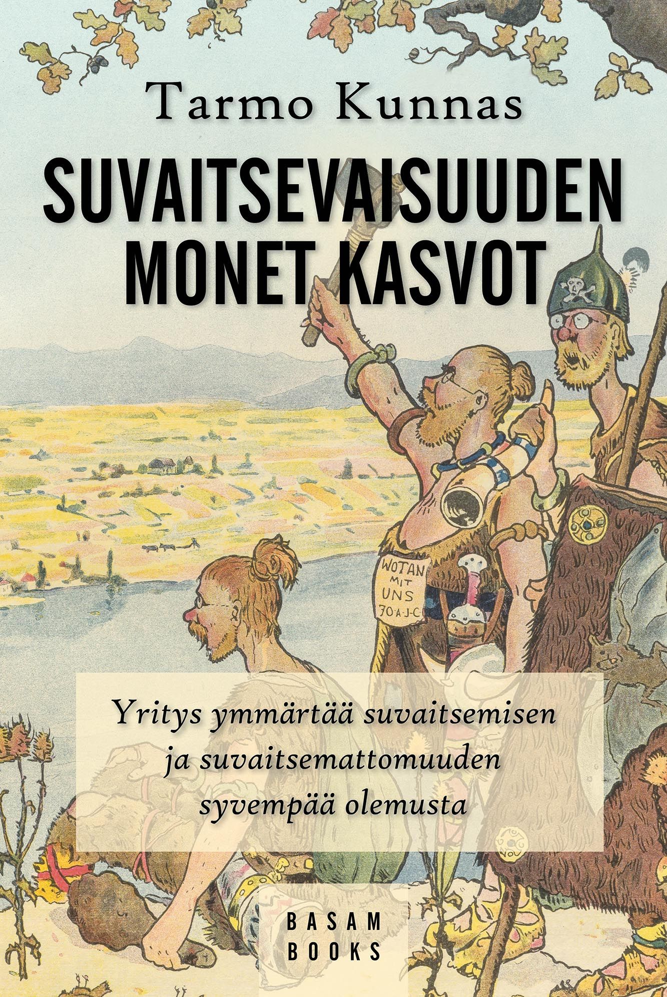 Tarmo Kunnas : Suvaitsevaisuuden monet kasvot