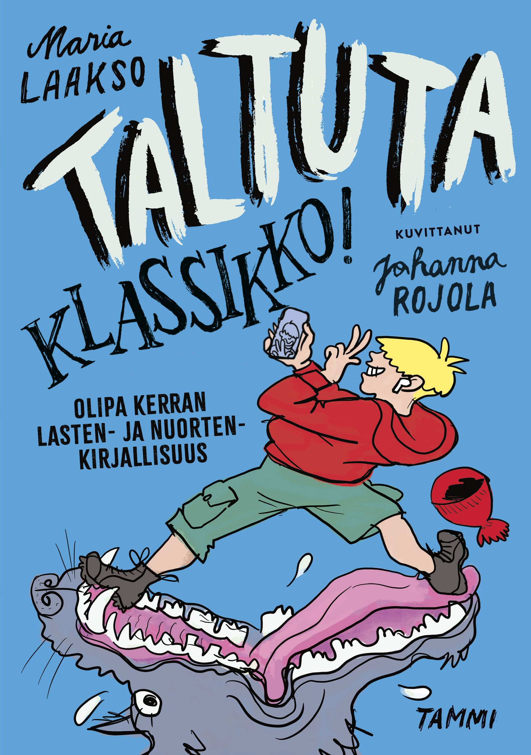 Maria Laakso : Taltuta klassikko! Olipa kerran lasten- ja nuortenkirjallisuus