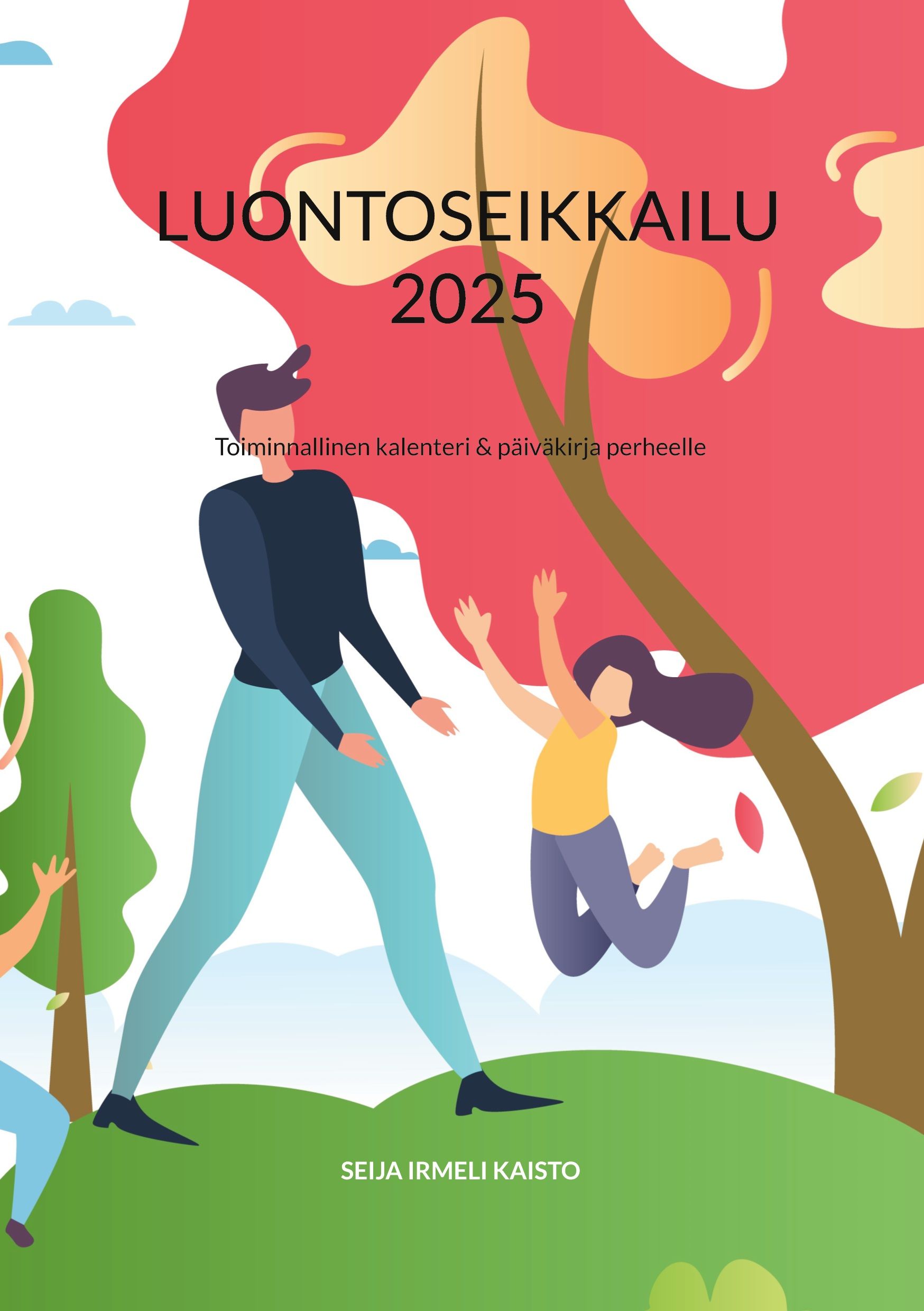 Seija Irmeli Kaisto : Luontoseikkailu 2025