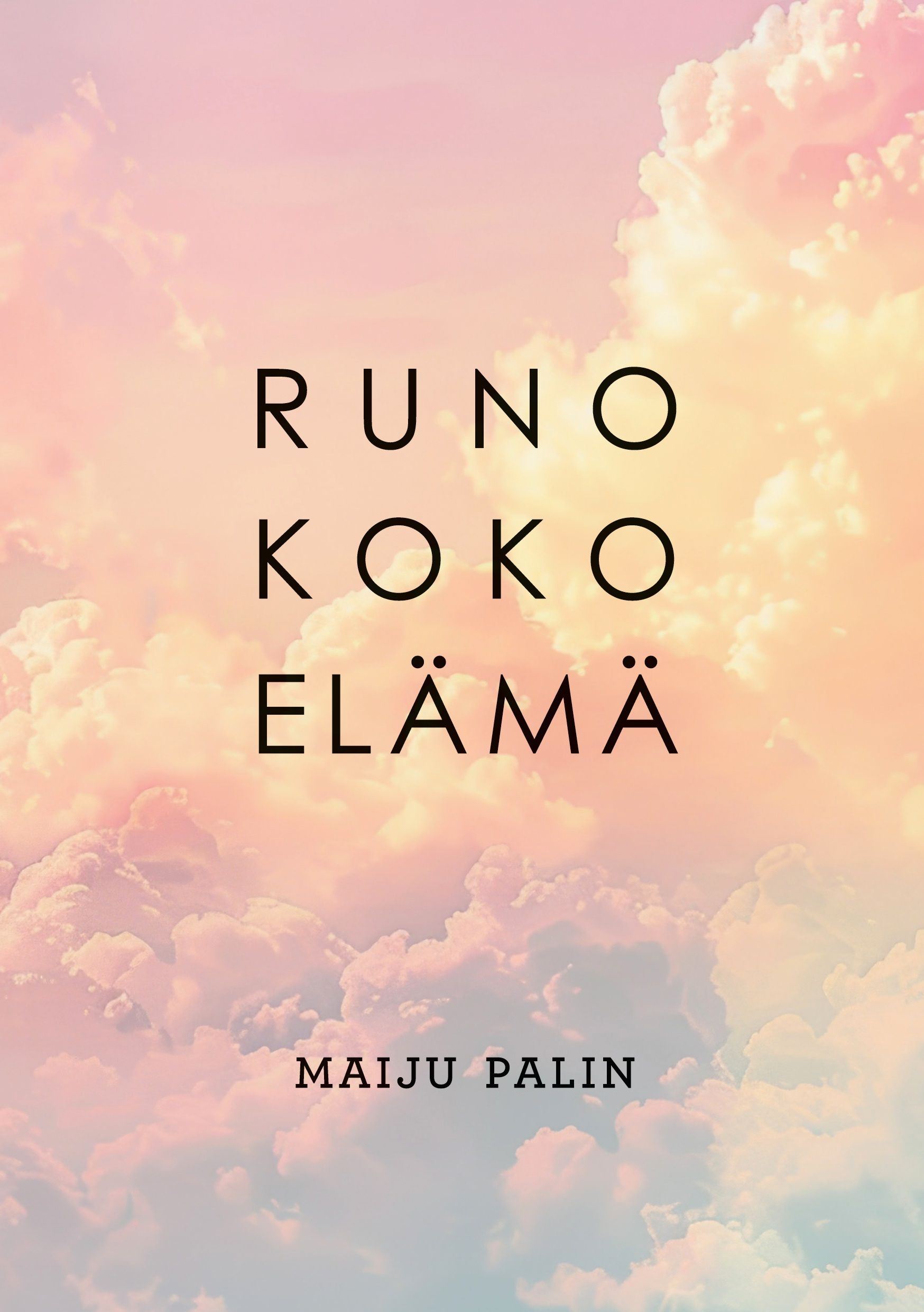 Maiju Palin : Runo koko elämä