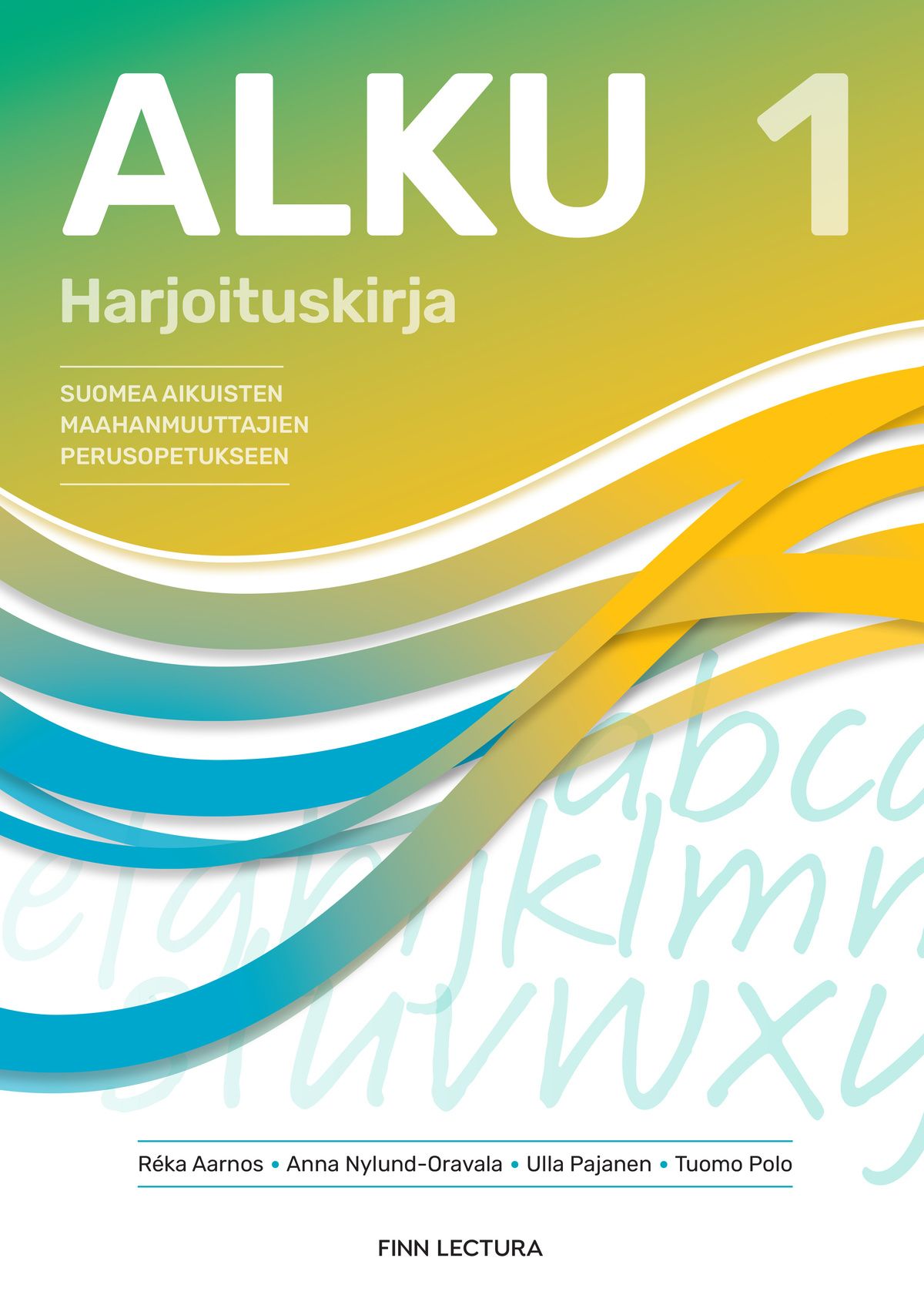 Réka Aarnos & Anna Nylund-Oravala & Ulla Pajanen & Tuomo Polo : Alku 1 harjoituskirja