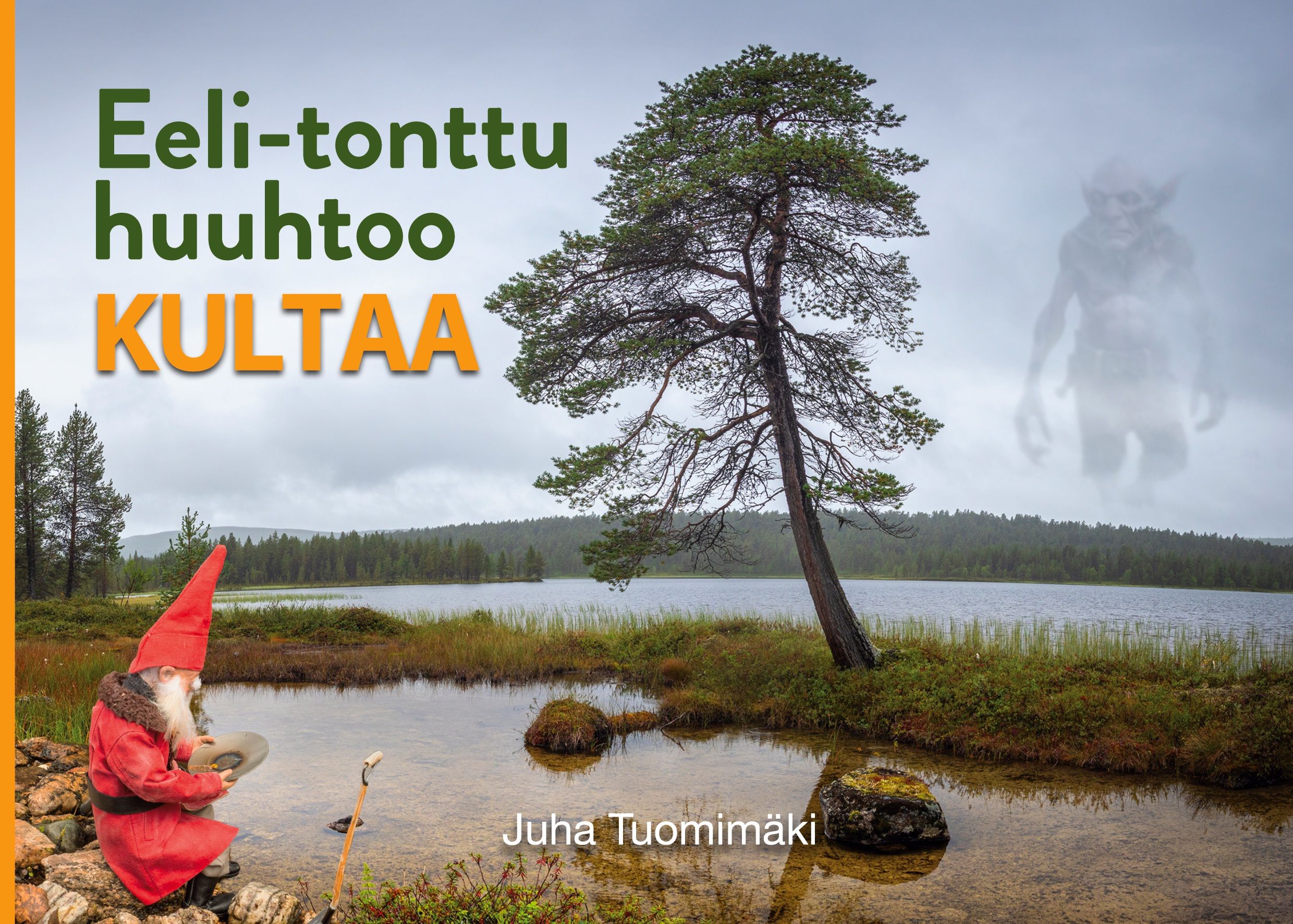 Juha Tuomimäki : Eeli-tonttu huuhtoo kultaa