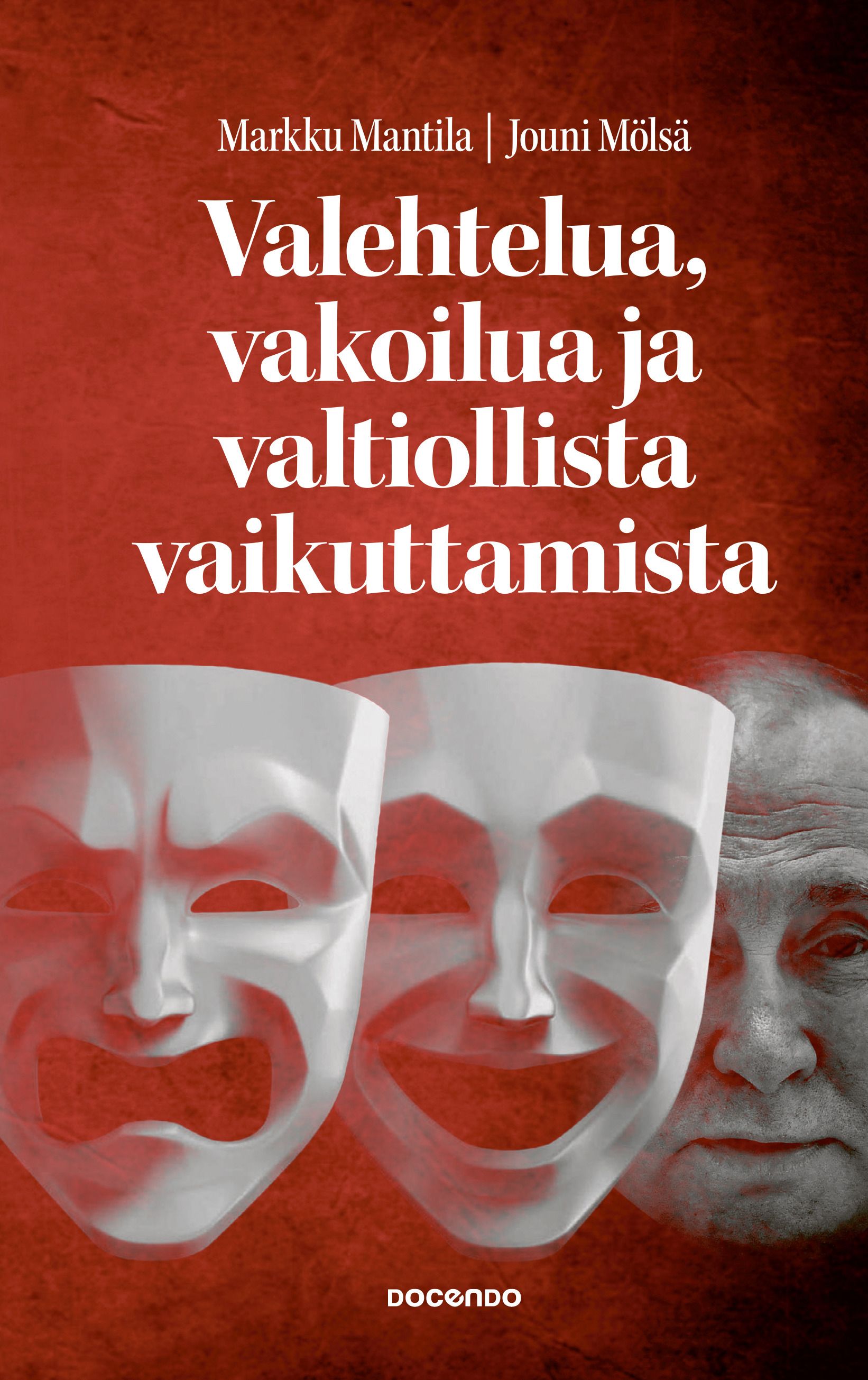 Markku Mantila & Jouni Mölsä : Valehtelua, vakoilua ja valtiollista vaikuttamista