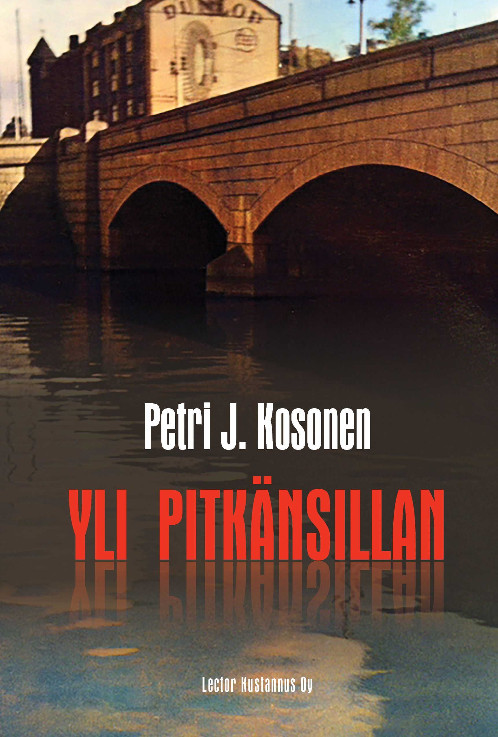 Petri J. Kosonen : Yli Pitkänsillan