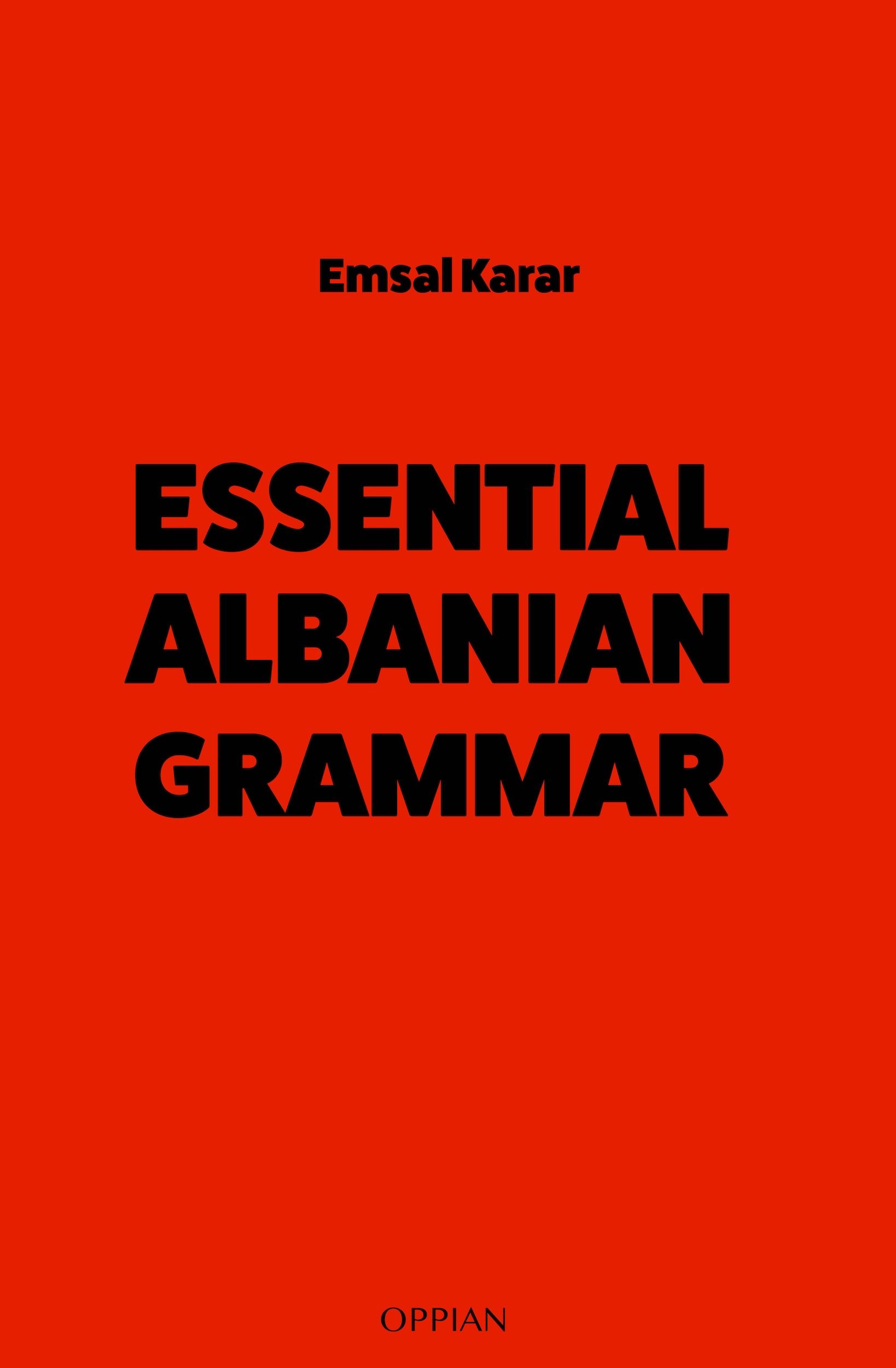 Emsal Karar : Essential Albanian Grammar