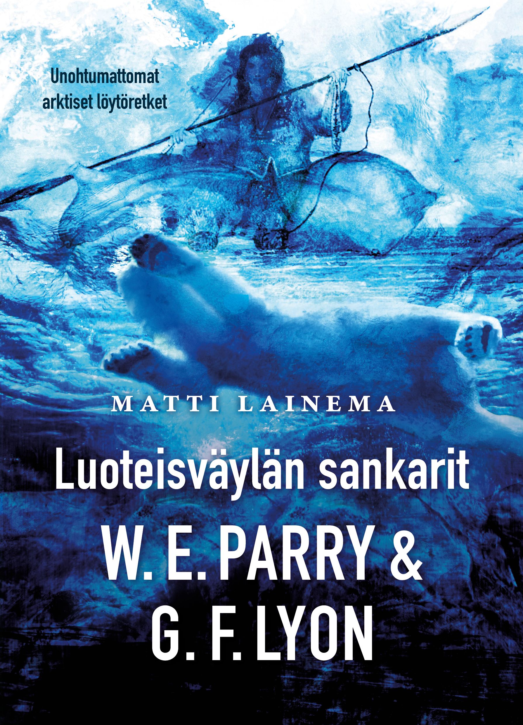 Kirjailijan Matti Lainema käytetty kirja Luoteisväylän sankarit W. E. Parry & G. F. Lyon