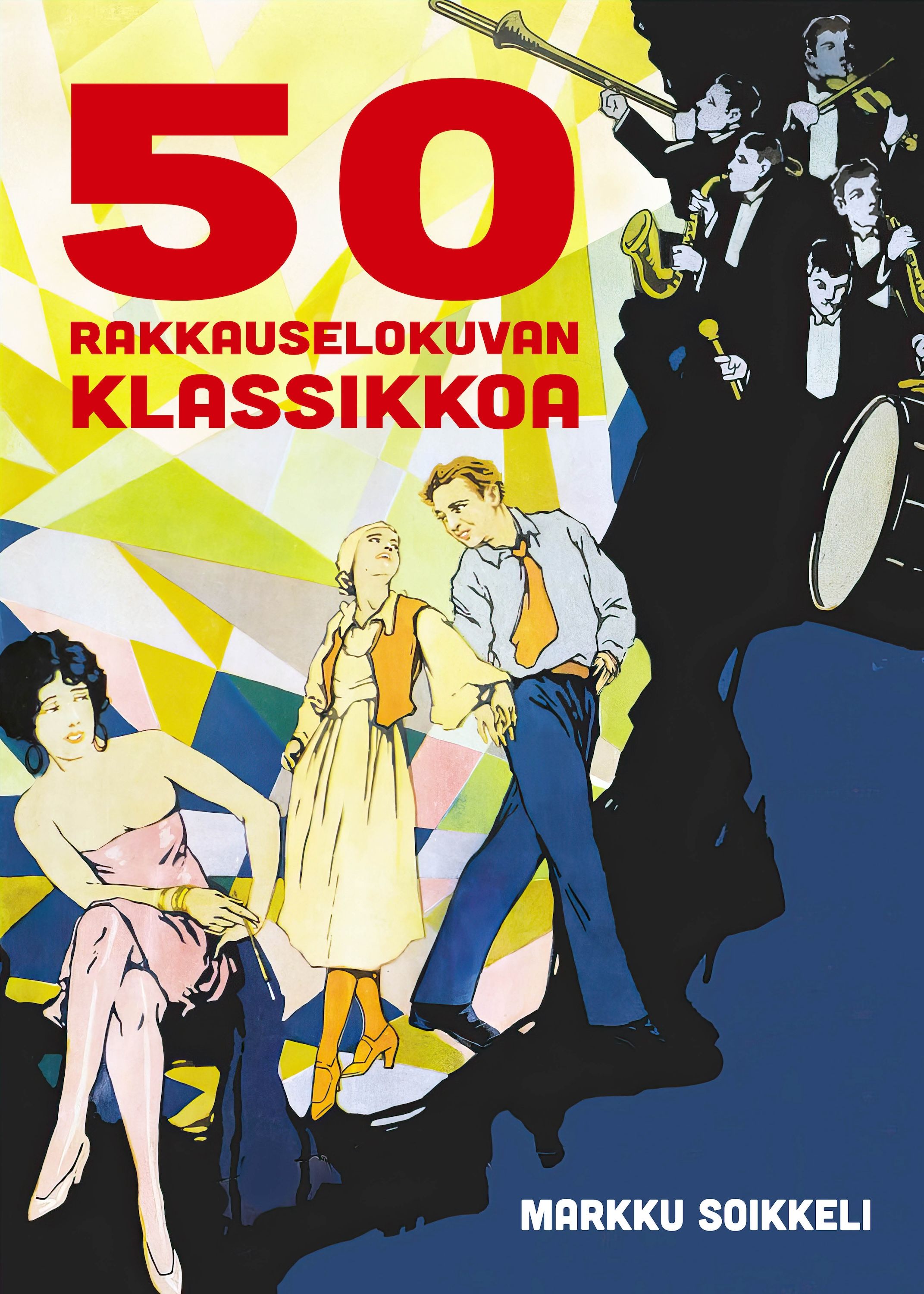 Markku Soikkeli : 50 rakkauselokuvan klassikkoa