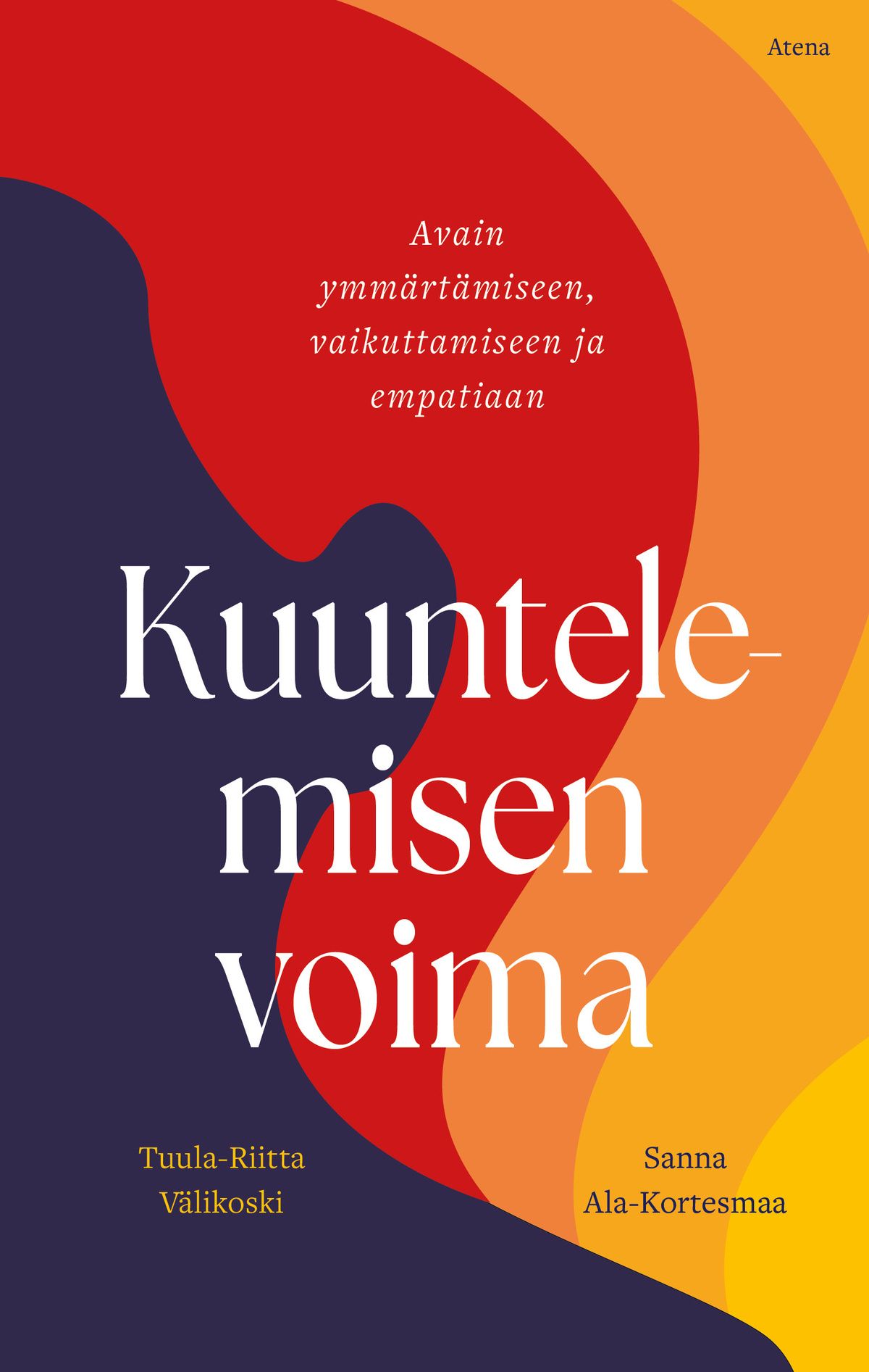 Tuula-Riitta Välikoski & Sanna Ala-Kortesmaa : Kuuntelemisen voima