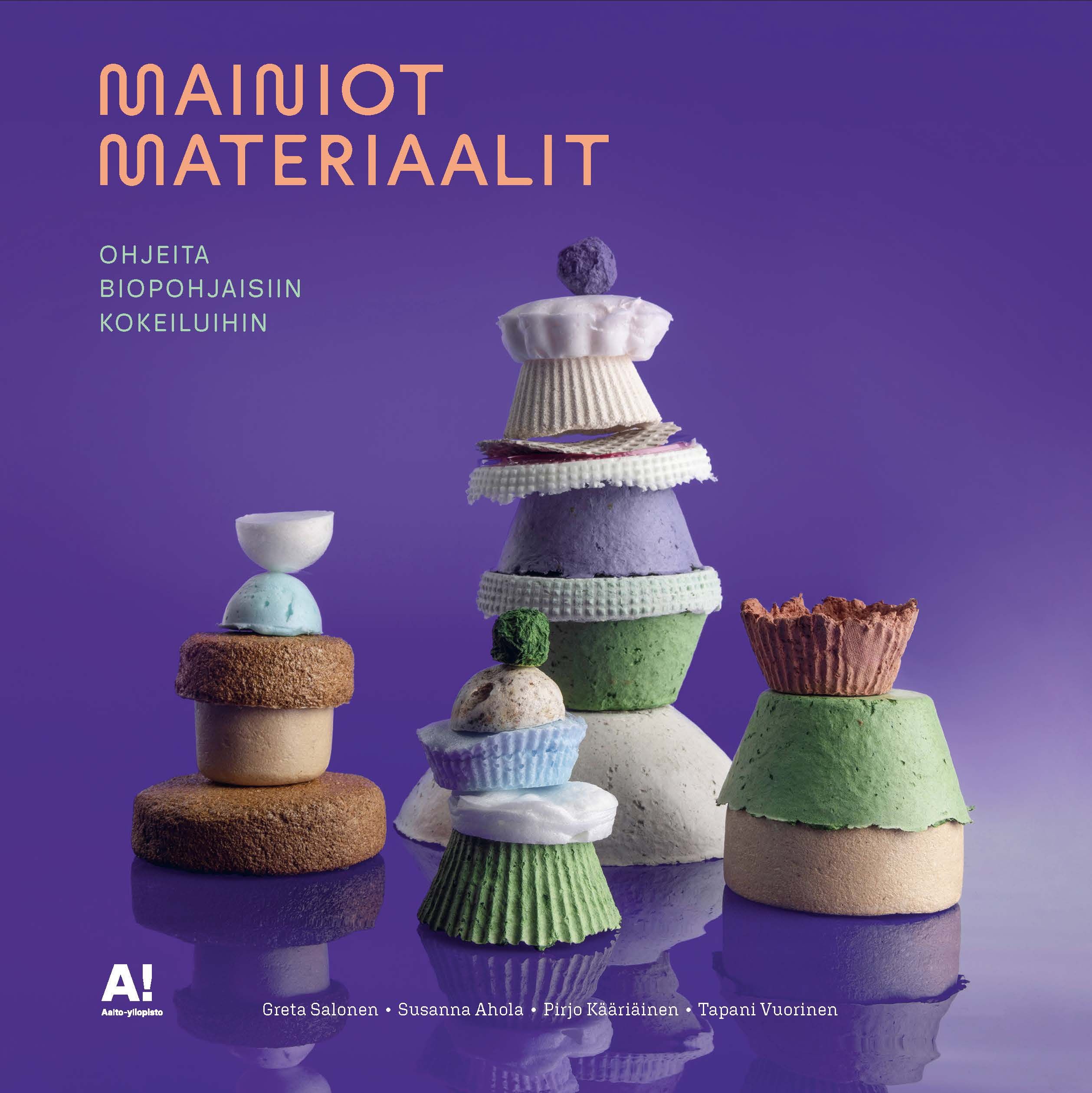 Greta Salonen & Susanna Ahola & Pirjo Kääriäinen & Tapani Vuorinen : Mainiot materiaalit