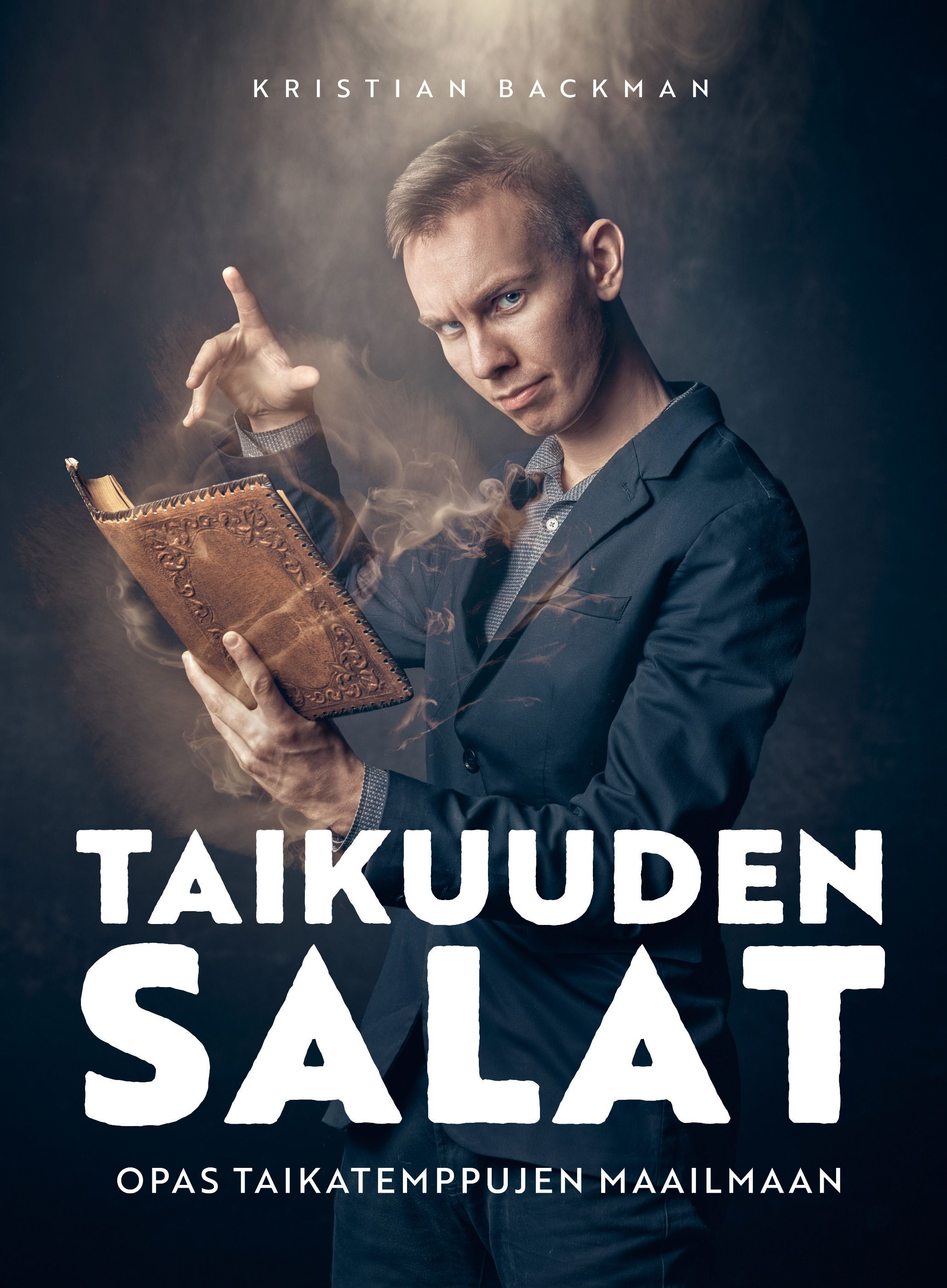 Kristian Backman : Taikuuden salat - Opas taikatemppujen maailmaan