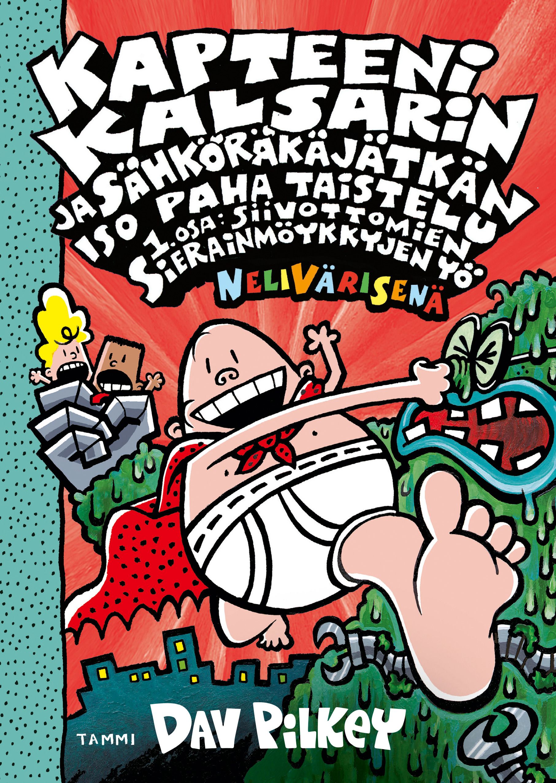 Dav Pilkey : Kapteeni Kalsarin ja Sähköräkäjätkän iso paha taistelu osa 1: Siivottomien sierainmöykkyjen yö