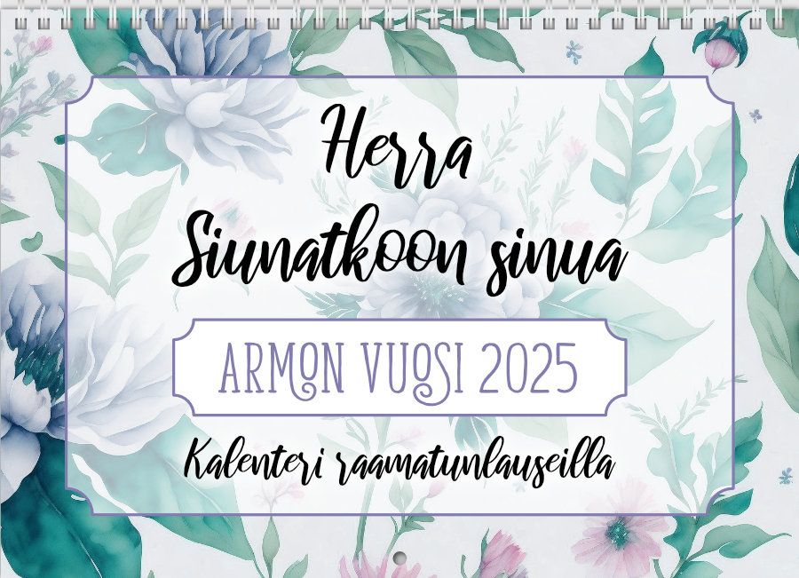 Herra siunatkoon sinua - Armon vuosi 2025, kalenteri raamatunlauseilla