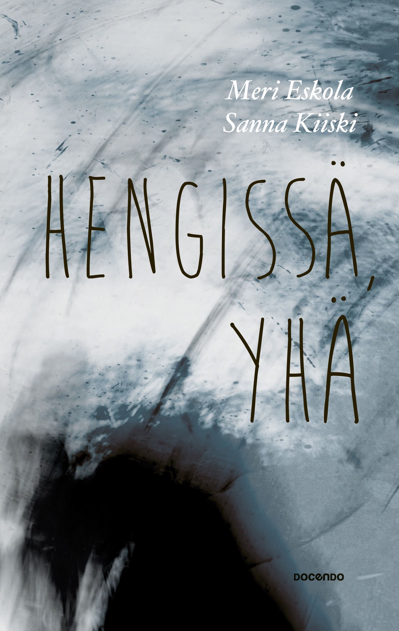 Meri Eskola & Sanna Kiiski : Hengissä, yhä