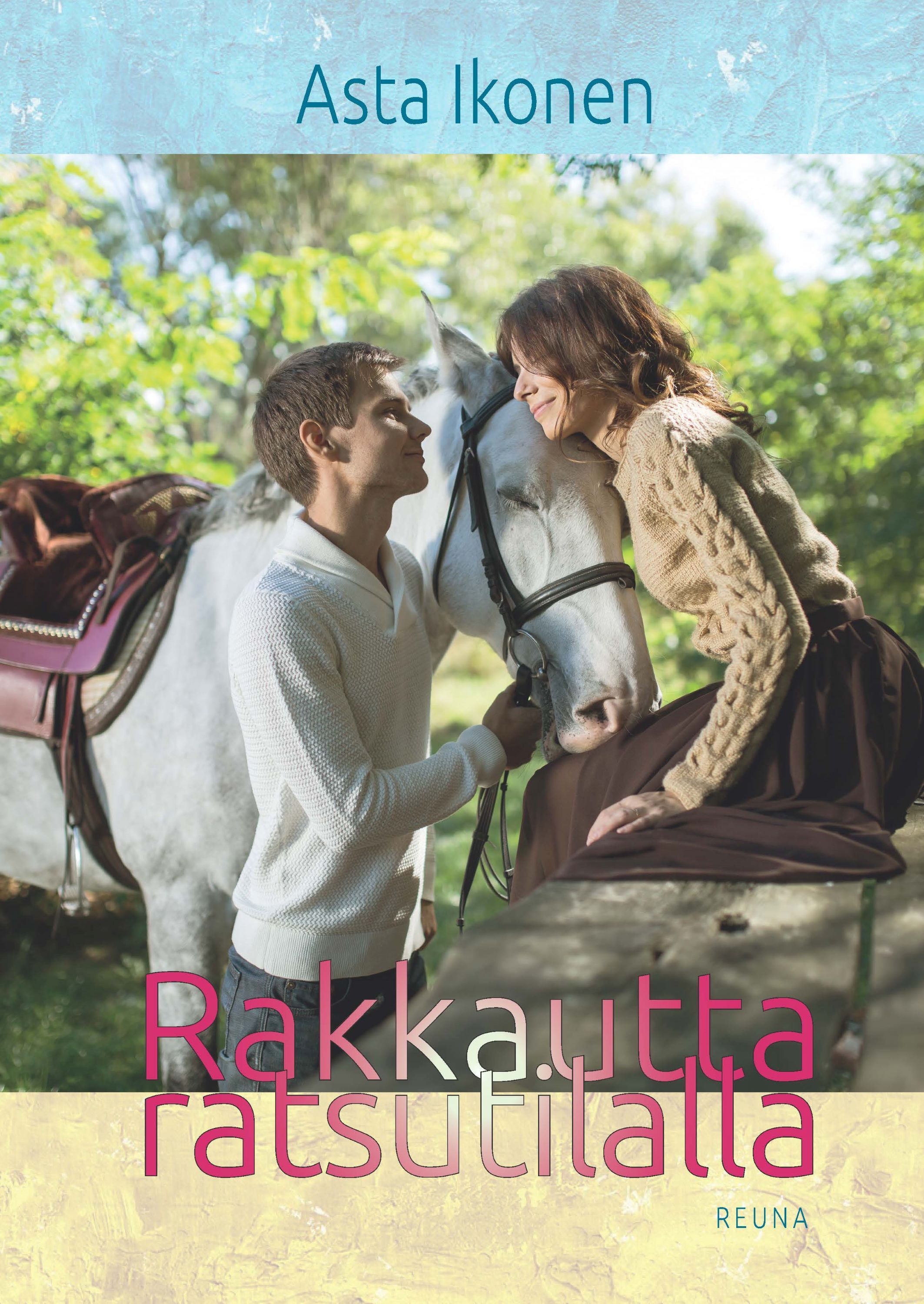 Asta Ikonen : Rakkautta ratsutilalla