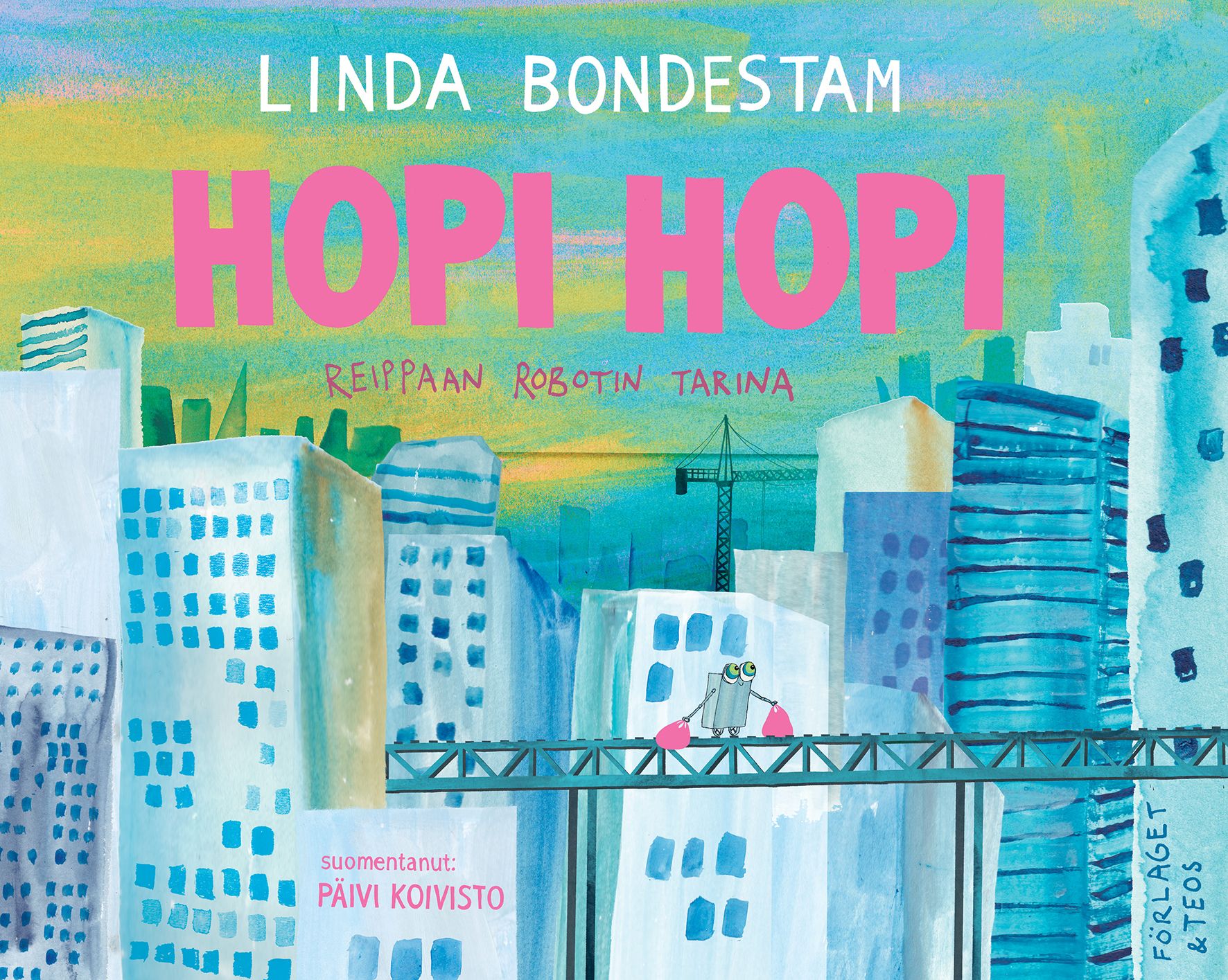 Linda Bondestam : Hopi hopi. Reippaan robotin tarina