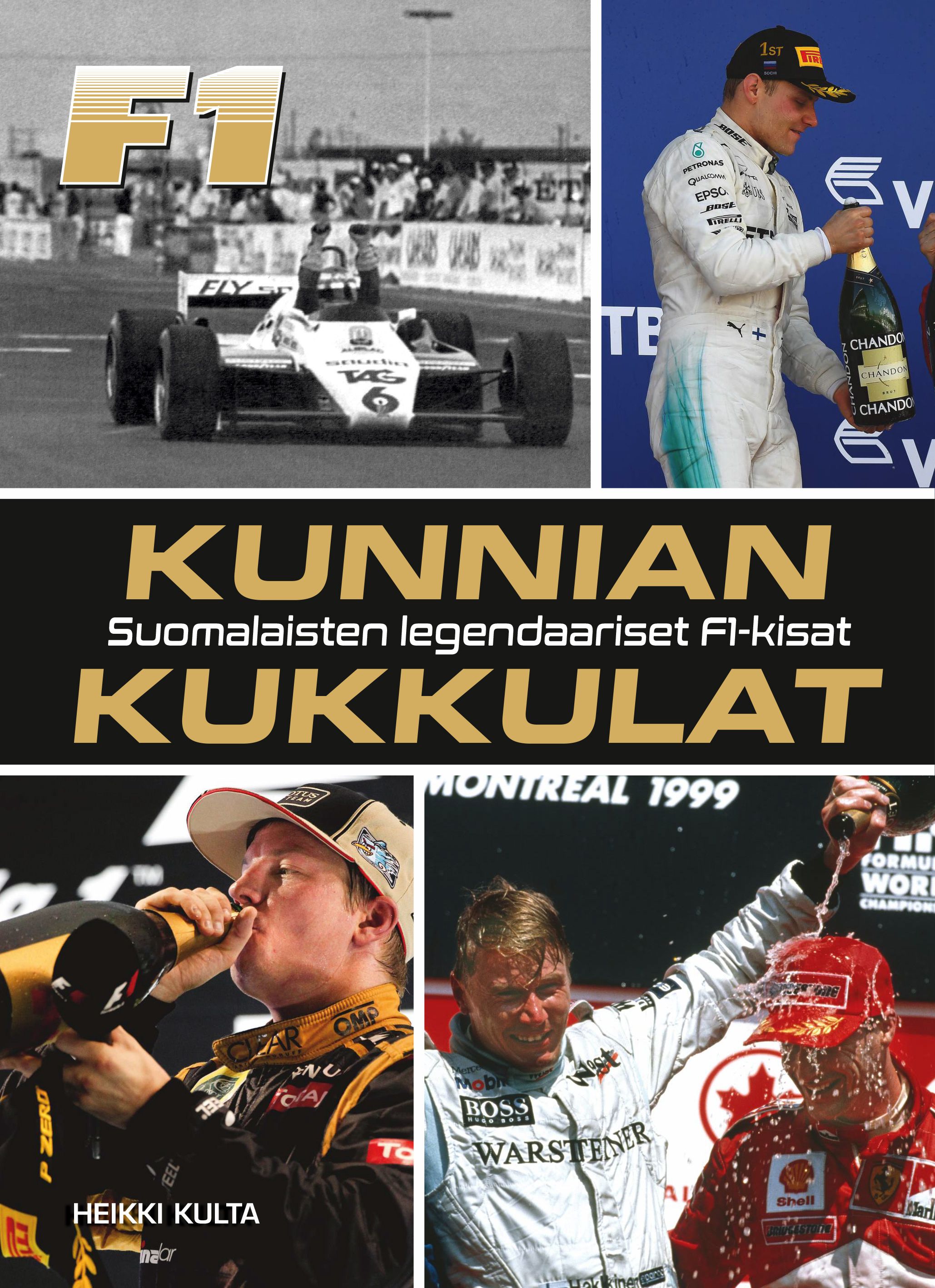 Heikki Kulta : Kunnian kukkulat - Suomalaisten legendaariset F1-kisat