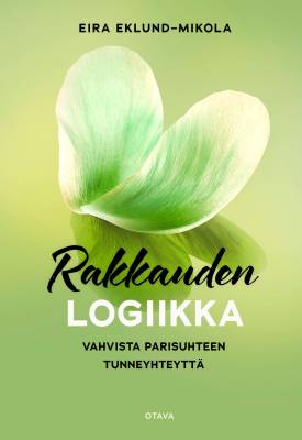 Eira Eklund-Mikola : Rakkauden logiikka