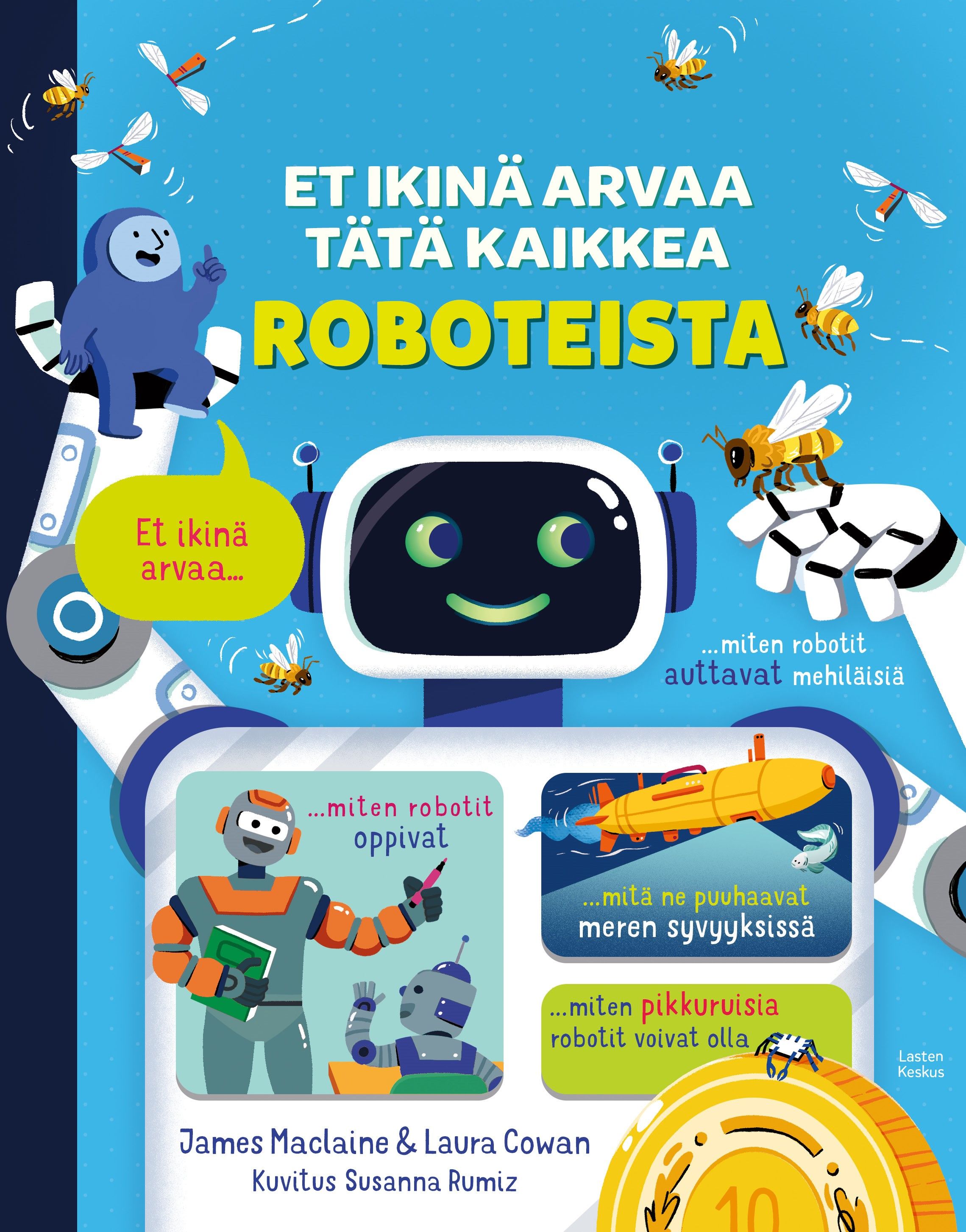 James Mclaine & Laura Cowan : Et ikinä arvaa tätä kaikkea roboteista