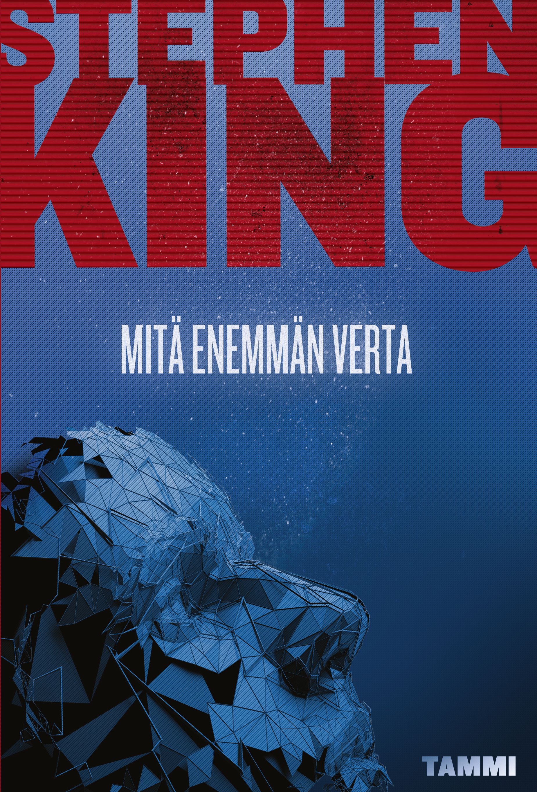Kirjailijan Stephen King uusi kirja Mitä enemmän verta
