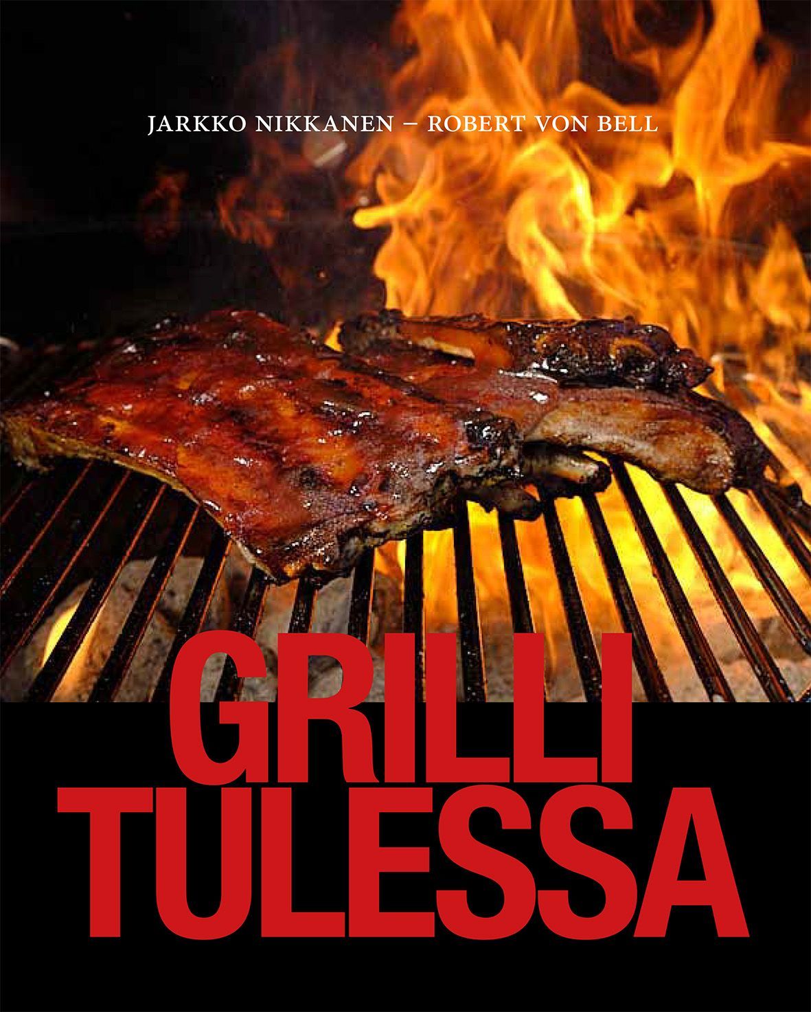 Jarkko Nikkanen & Robert von Bell : Grilli tulessa