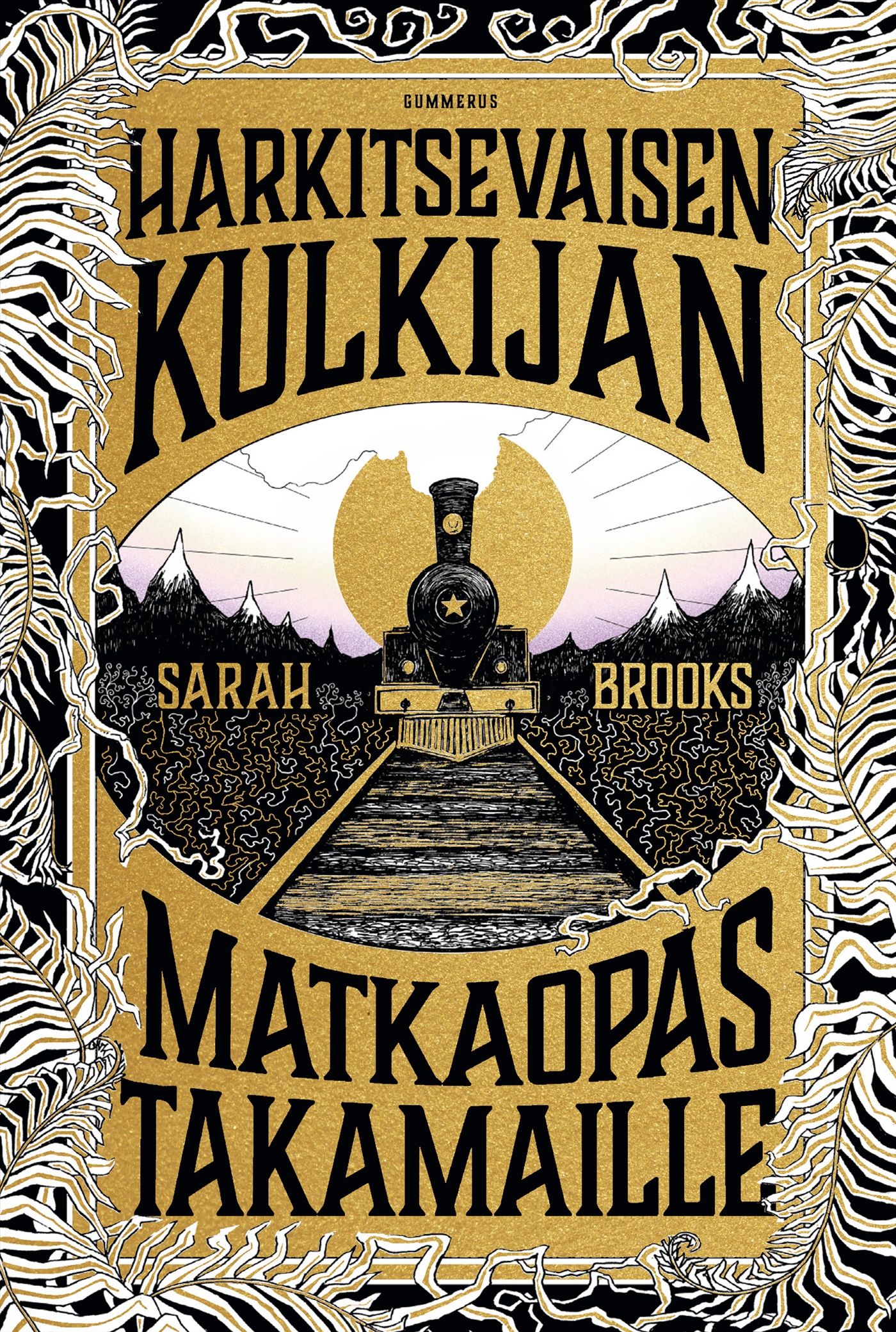 Sarah Brooks : Harkitsevaisen kulkijan matkaopas Takamaille​