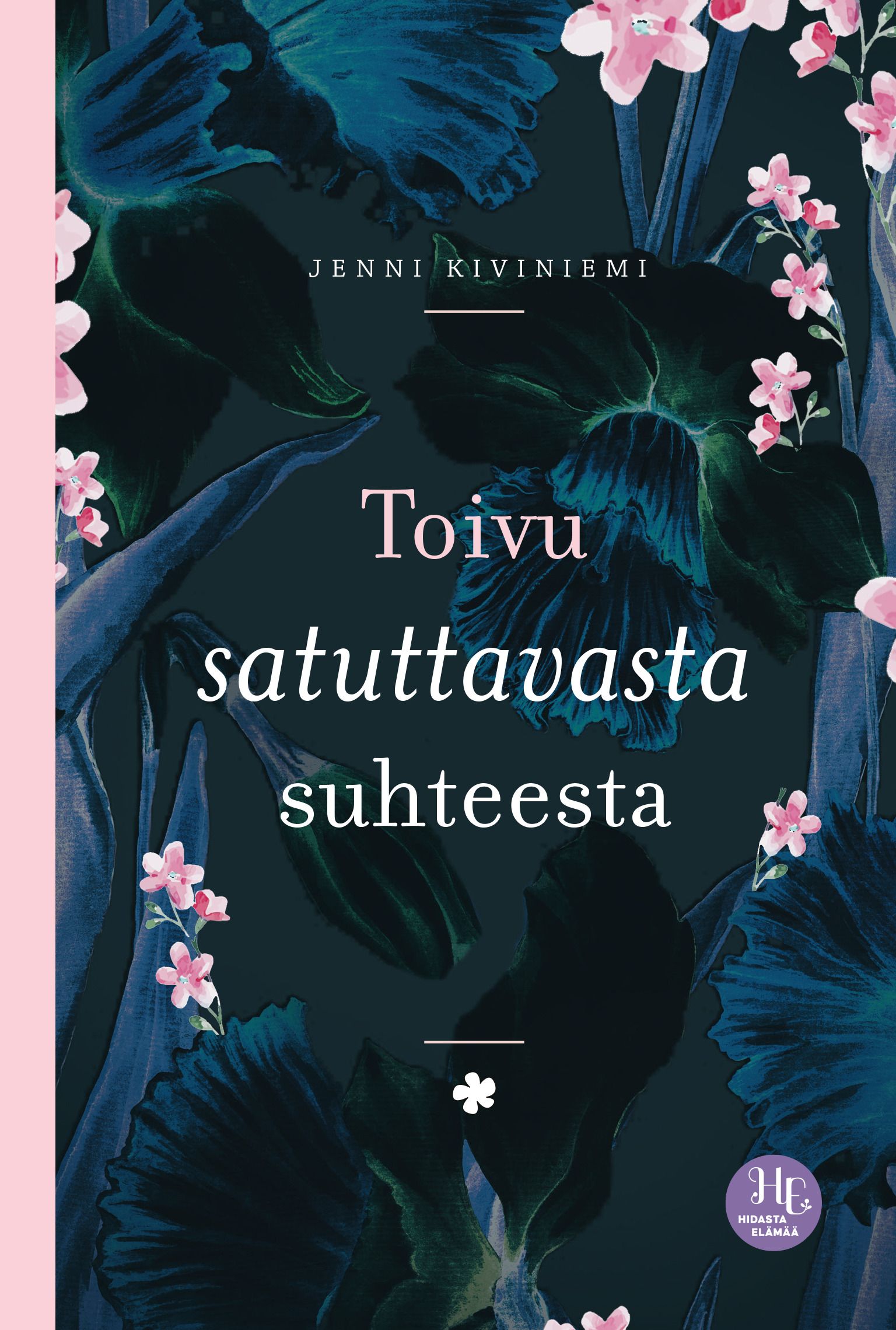 Jenni Kiviniemi : Toivu satuttavasta suhteesta