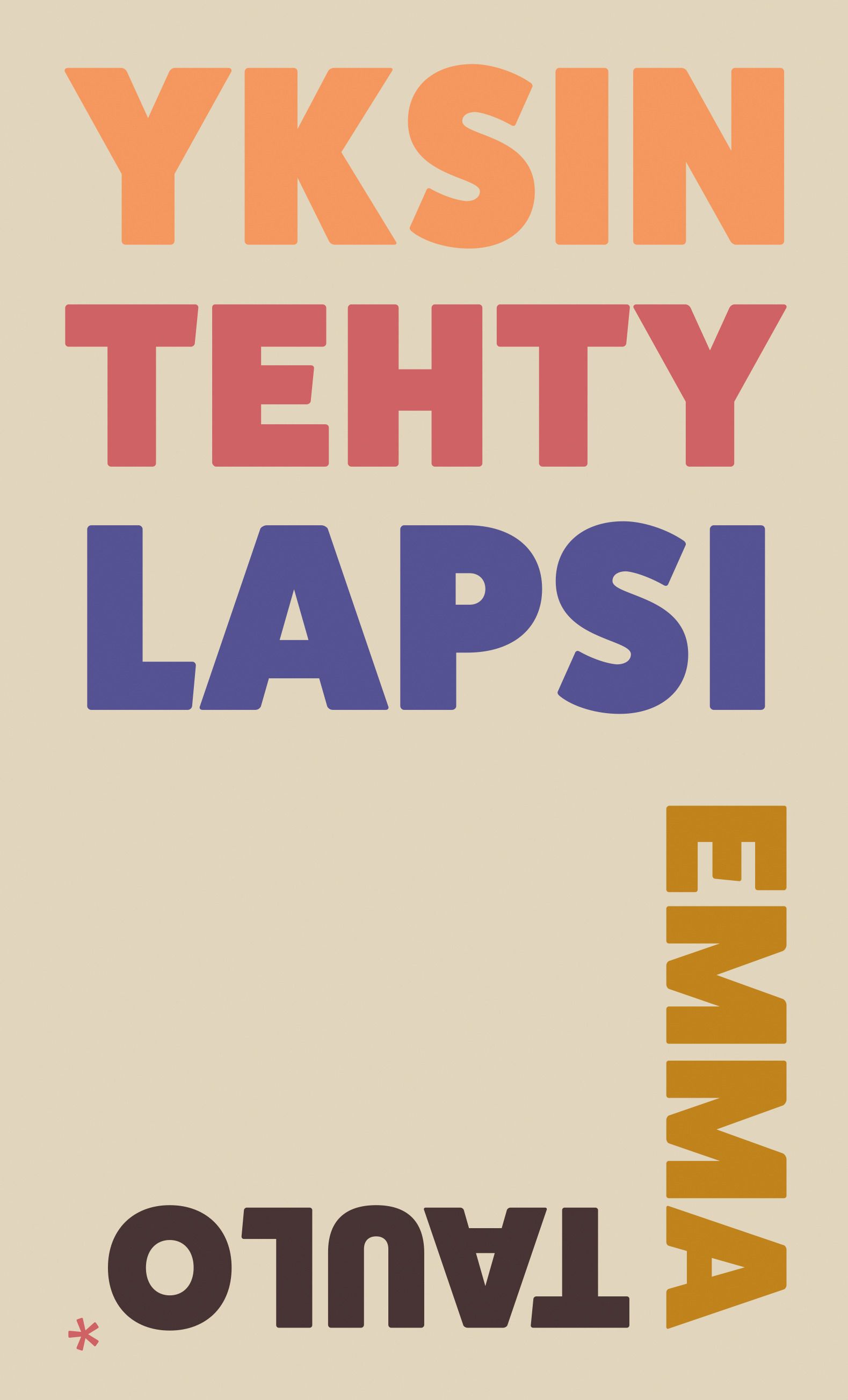 Emma Taulo : Yksin tehty lapsi