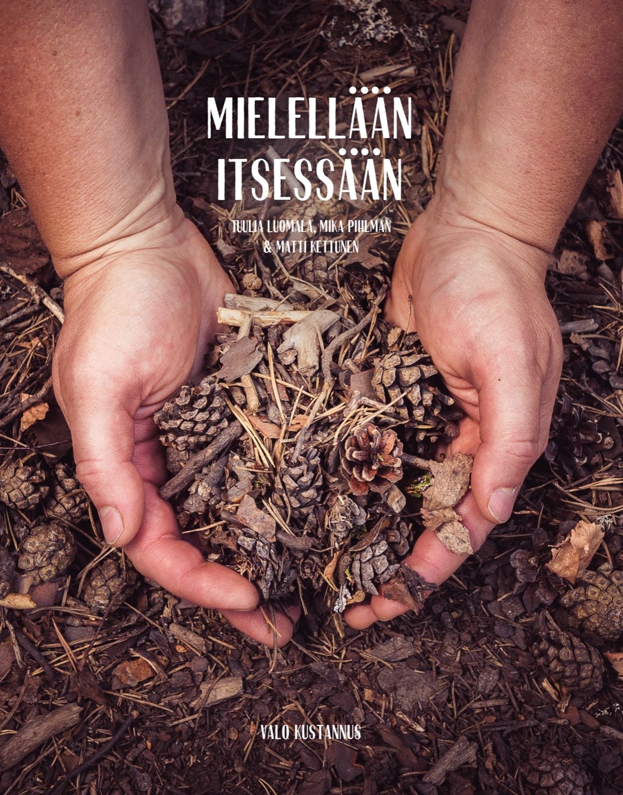 Tuulia Luomala & Mika Pihlman & Matti Kettunen : Mielellään itsessään