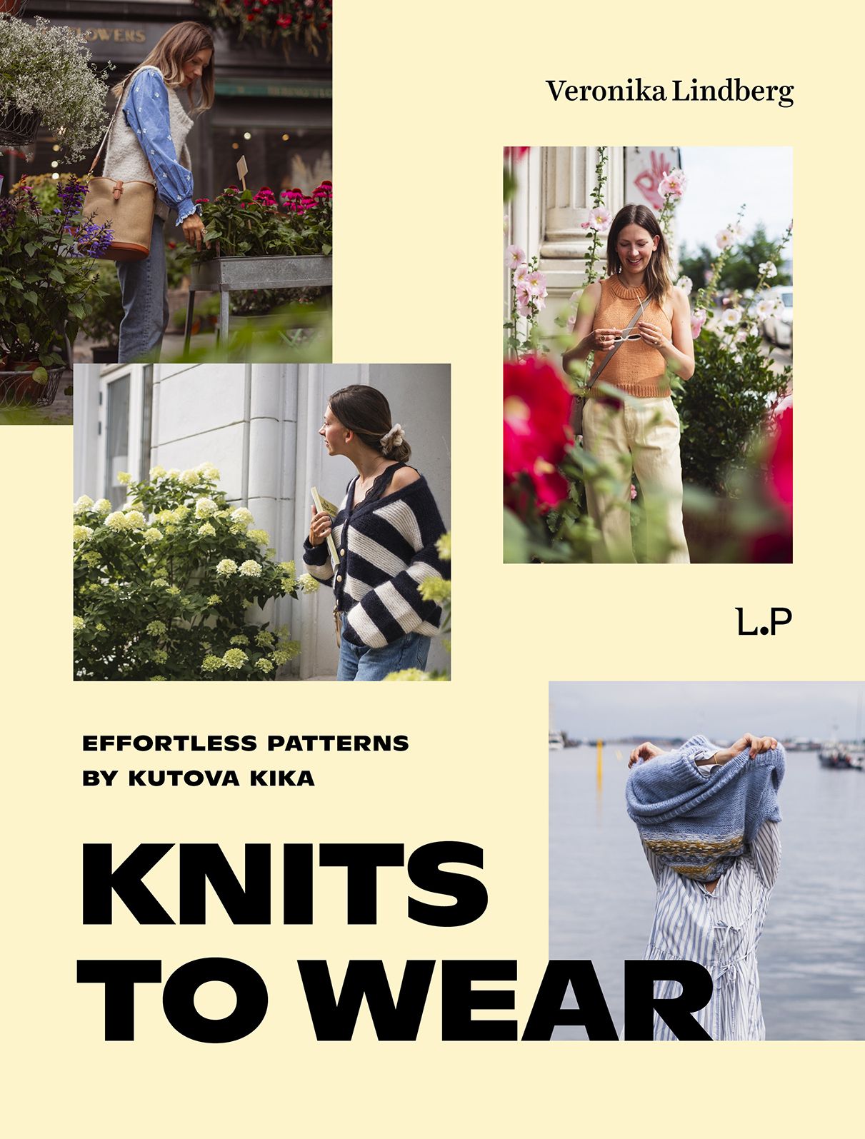 Veronika Lindberg : Knits to Wear: Effortless Patterns by Kutova Kika