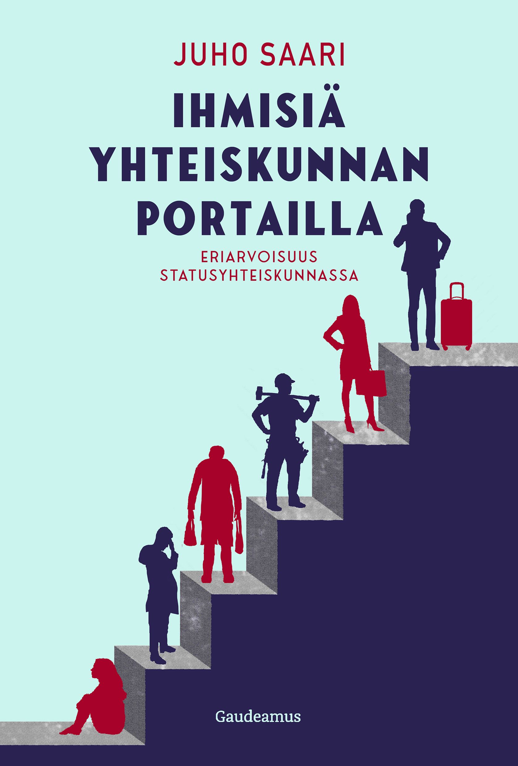 Juho Saari : Ihmisiä yhteiskunnan portailla