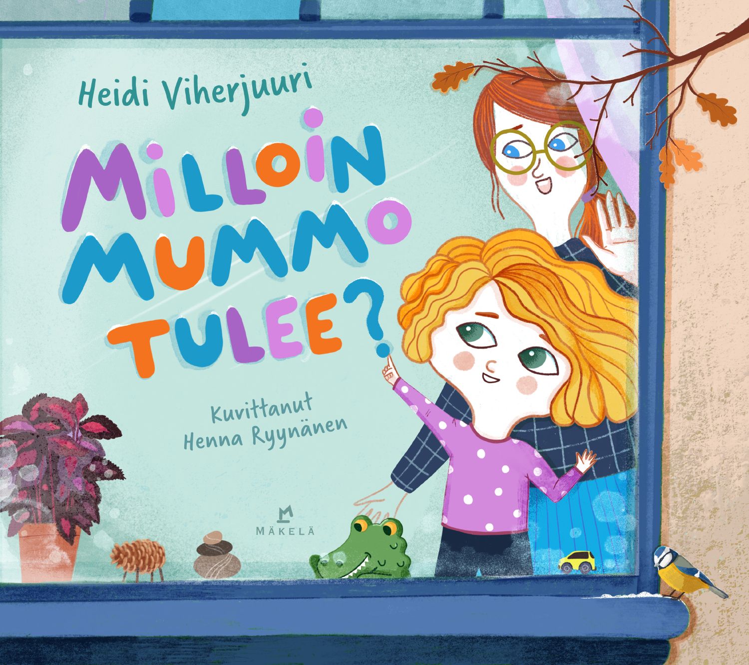 Heidi Viherjuuri : Milloin mummo tulee?