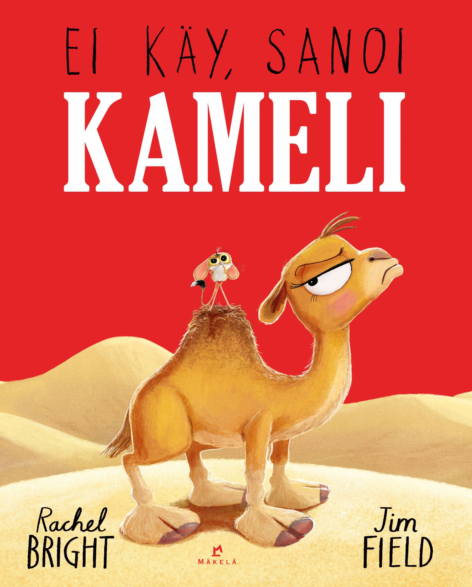 Rachel Bright : Ei käy, sanoi kameli