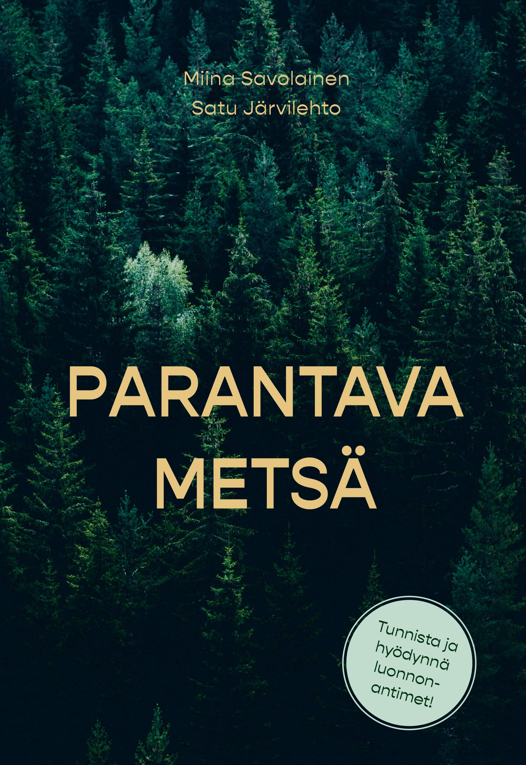 Miina Savolainen & Satu Järvilehto : Parantava metsä