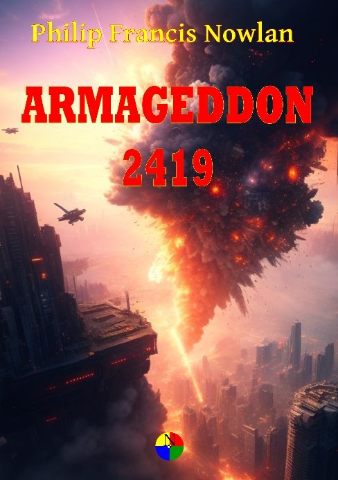 Philip Francis Nowlan : Armageddon 2419