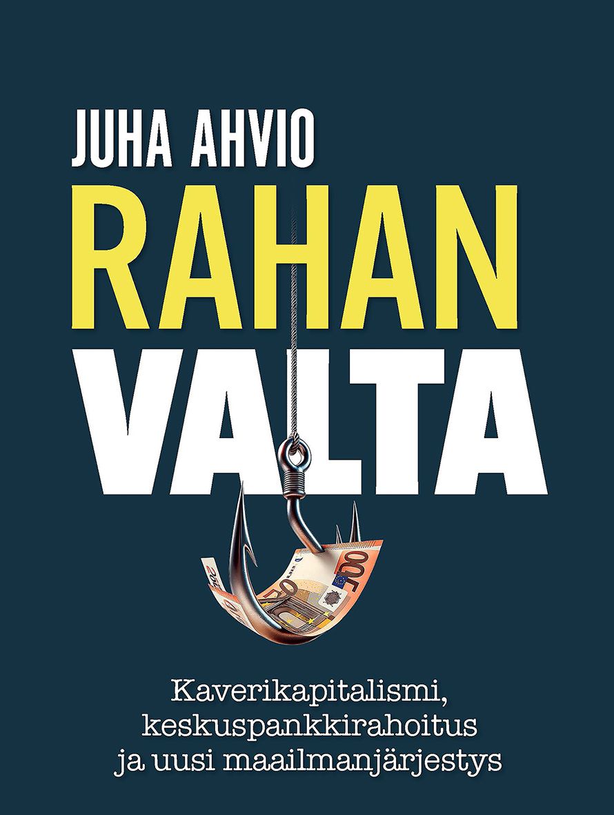 Juha Ahvio : Rahan valta