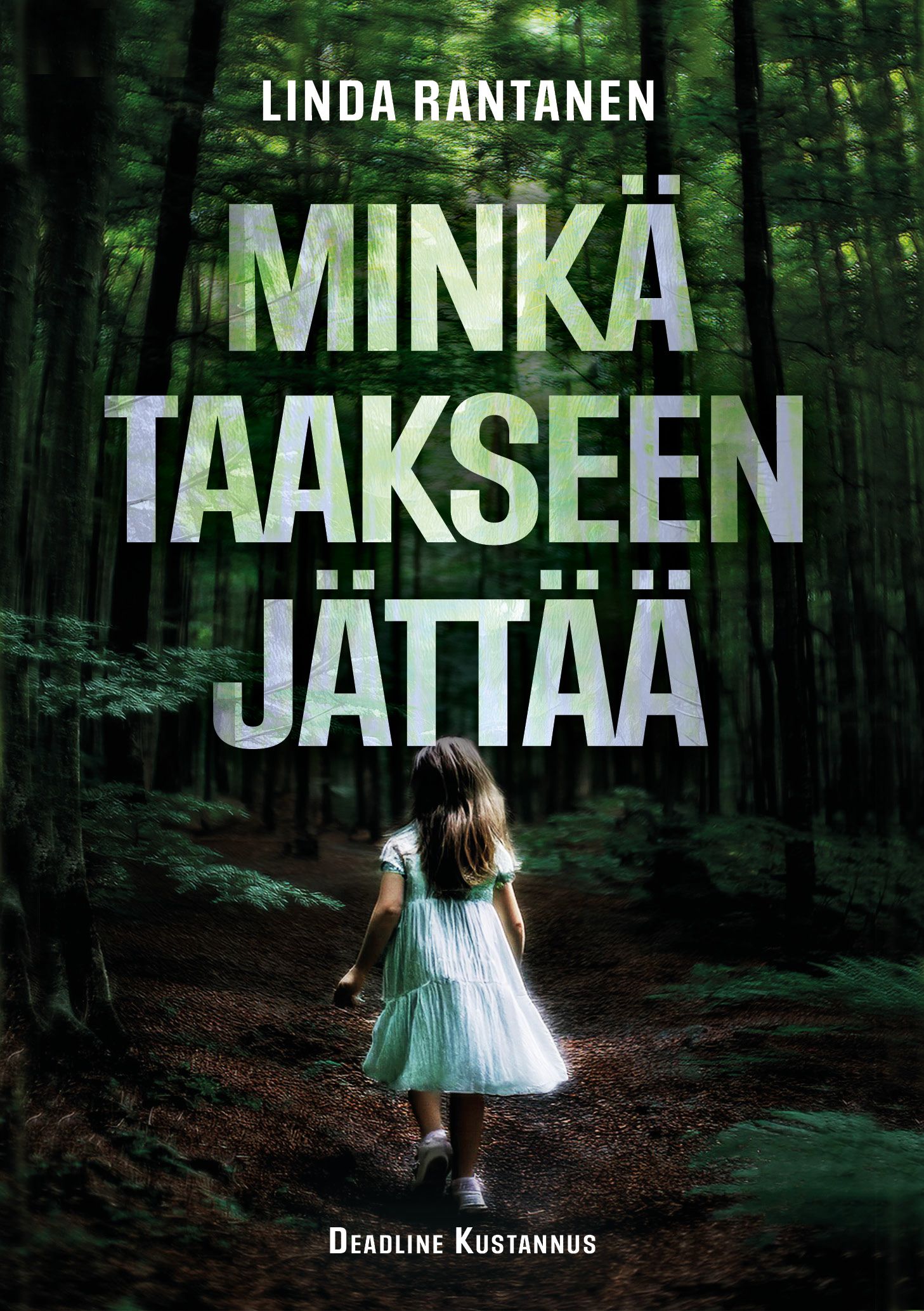 Linda Rantanen : Minkä taakseen jättää