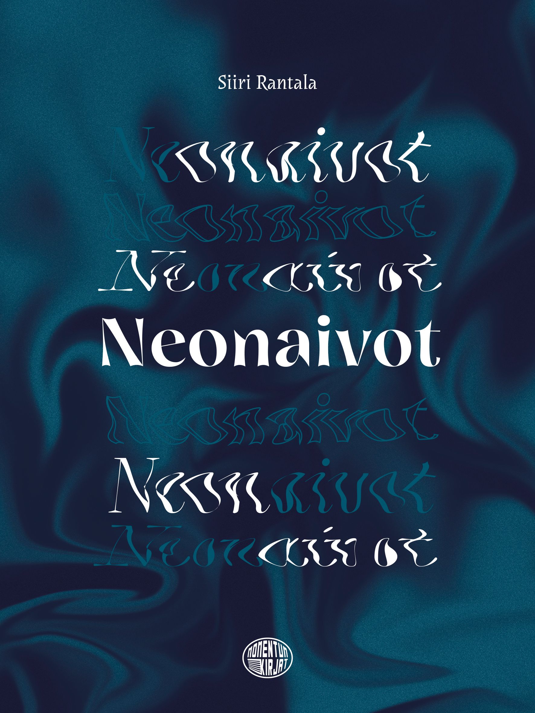 Siiri Rantala : Neonaivot