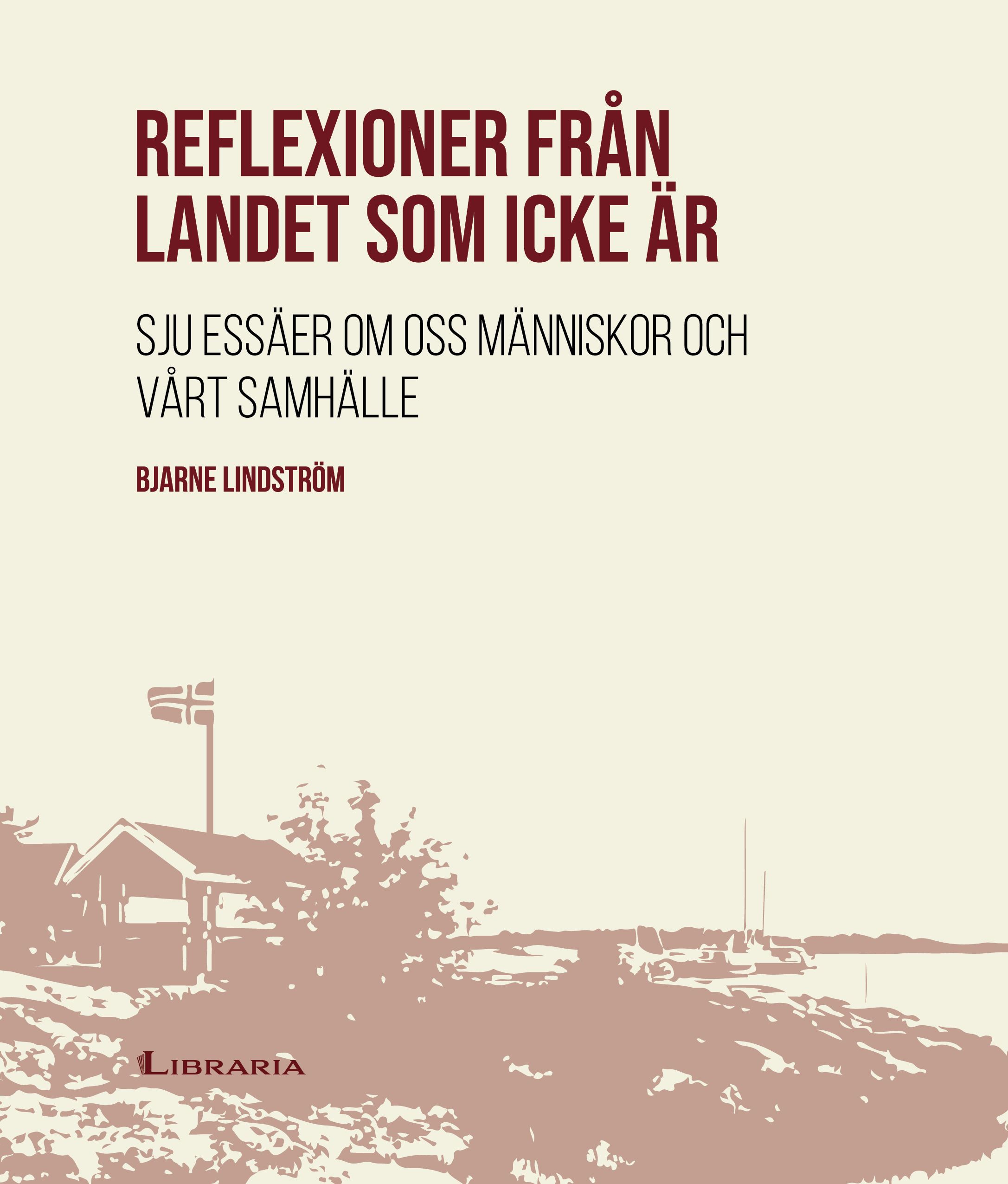 Bjarne Lindström : Reflexioner från landet som icke är