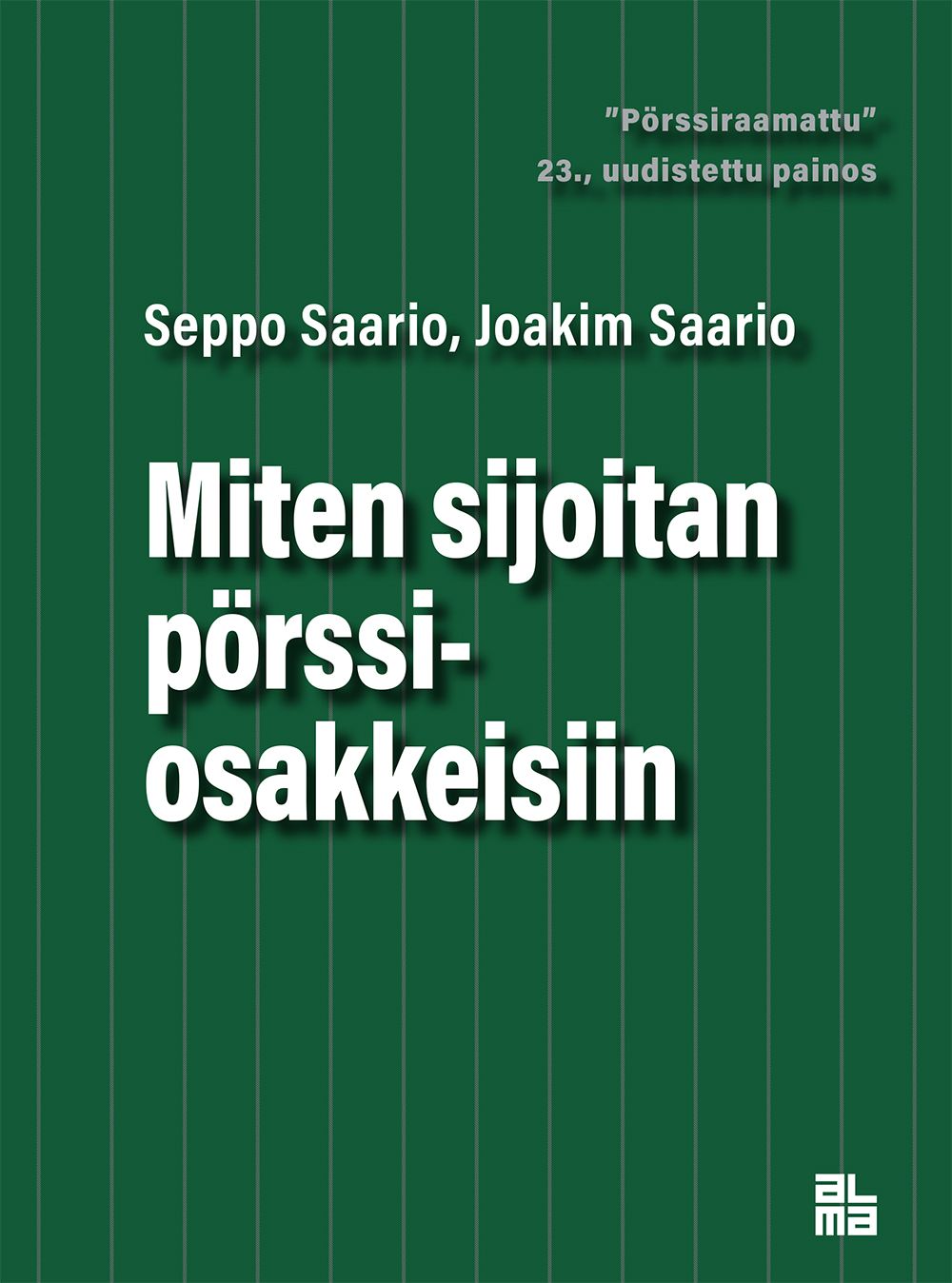 Seppo Saario & Joakim Saario : Miten sijoitan pörssiosakkeisiin