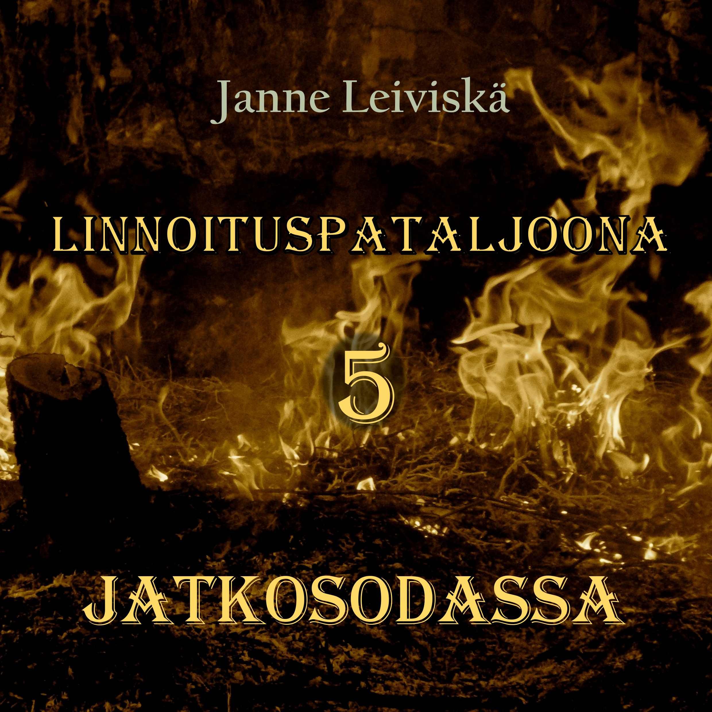 Janne Leiviskä : Linnoituspataljoona 5 jatkosodassa