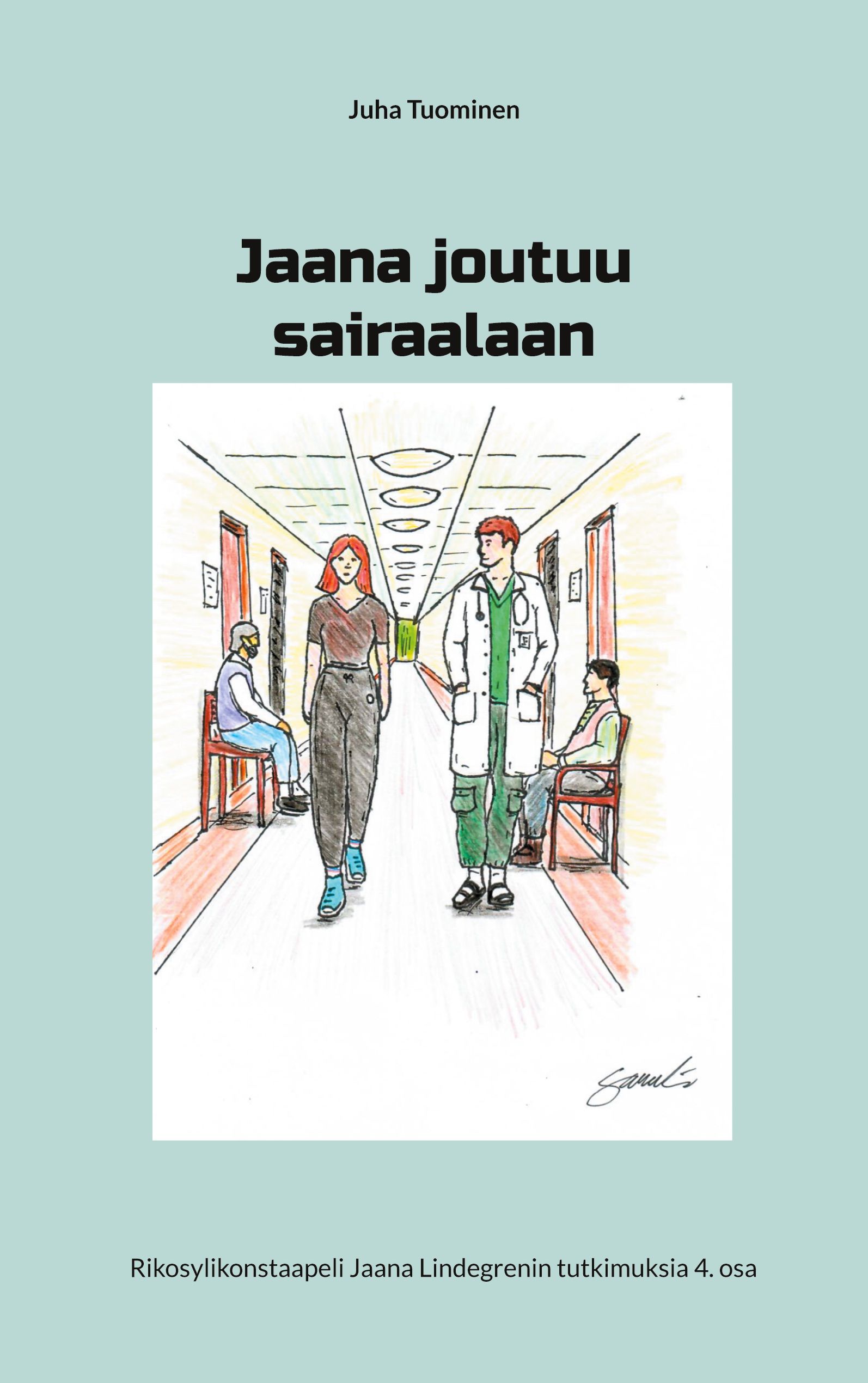 Juha Tuominen : Jaana joutuu sairaalaan