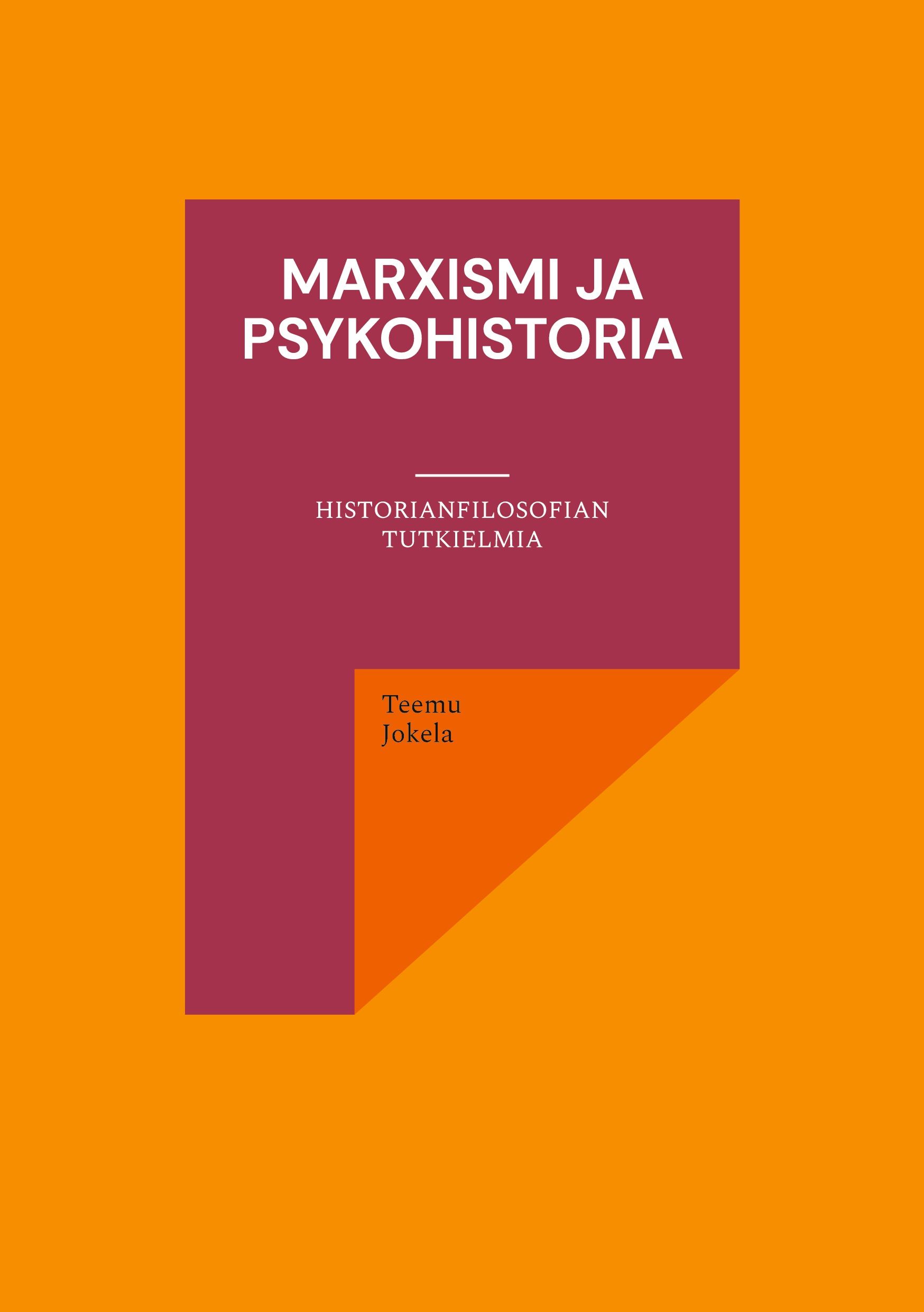 Teemu Jokela : Marxismi ja psykohistoria