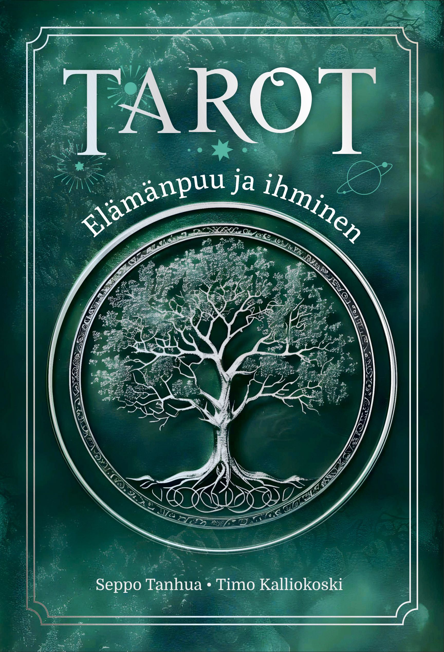 Seppo Tanhua & Timo Kalliokoski : Tarot - Elämänpuu ja ihminen