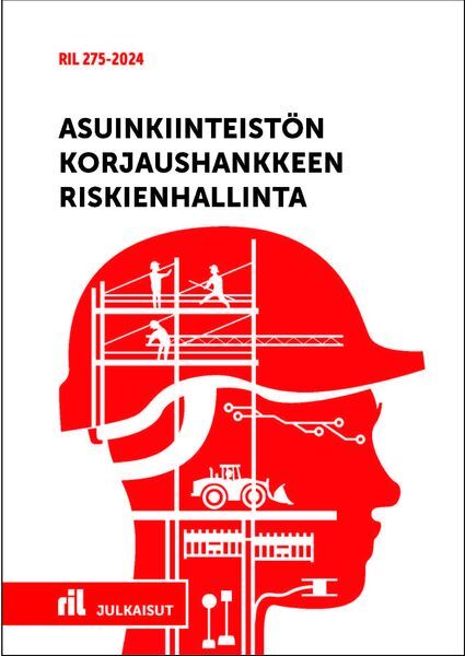 RIL 275-2024 Asuinkiinteistön korjaushankkeen riskienhallinta